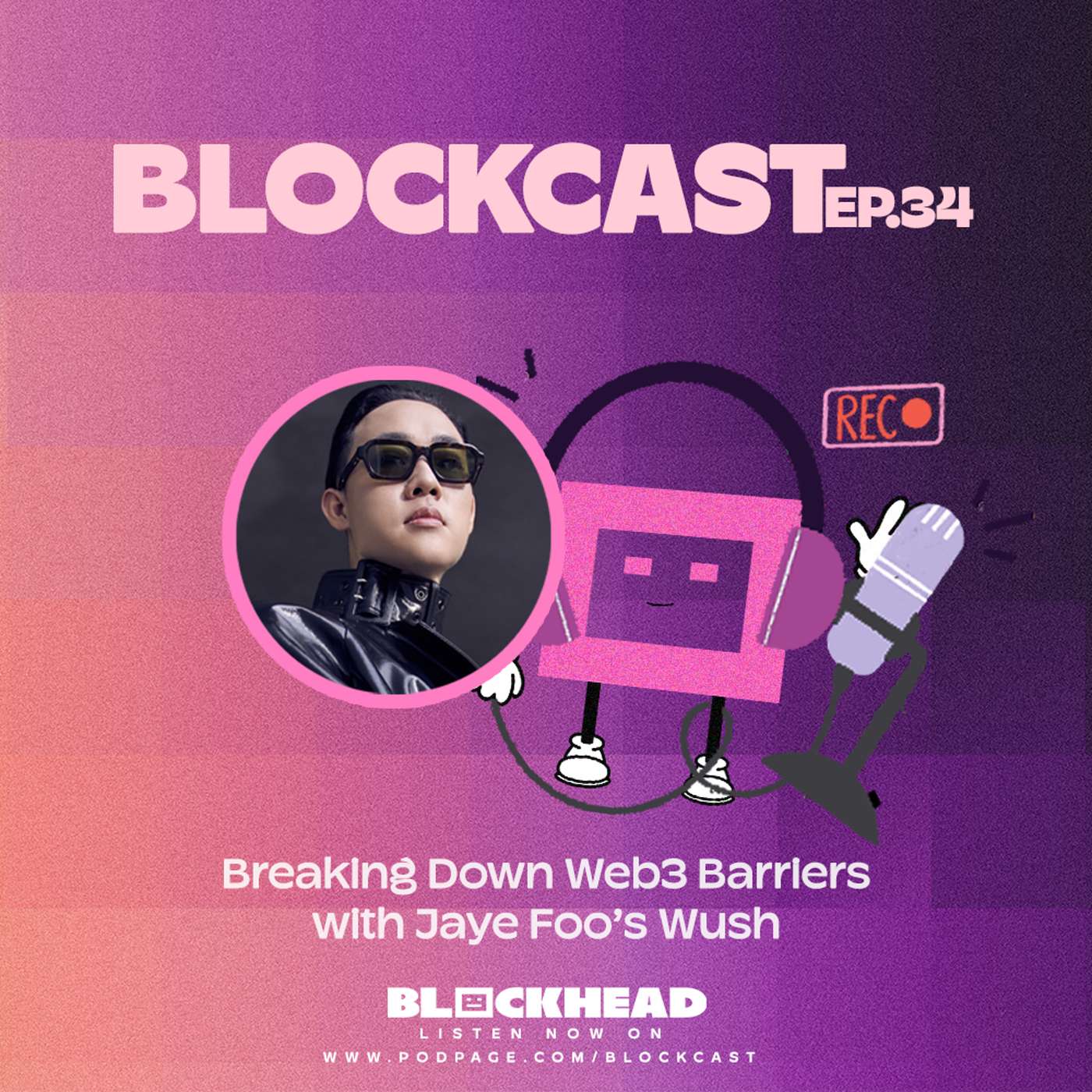 Breaking Down Web3 Barriers with Wush's Jaye Foo | Blockcast 34