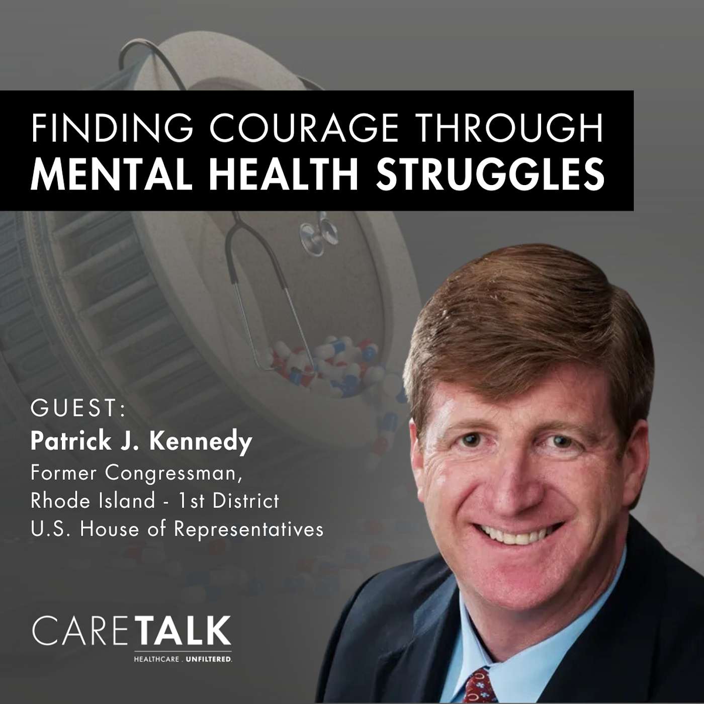 Finding Courage Through Mental Health Struggles w/ Former Congressman Patrick J. Kennedy