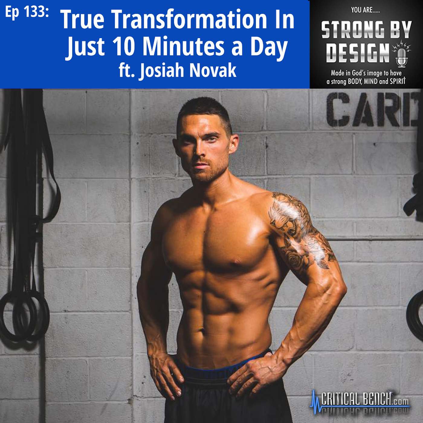 Ep 133 True Transformation in Just 10 Minutes a Day ft. Josiah Novak