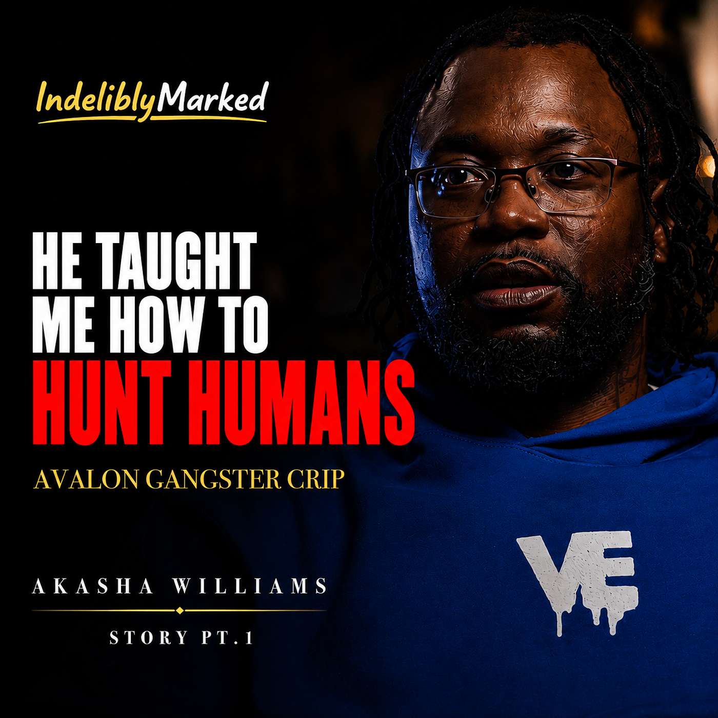 He Taught Me How To Hunt Humans | Akasha Williams | Avalon Gangster Crip