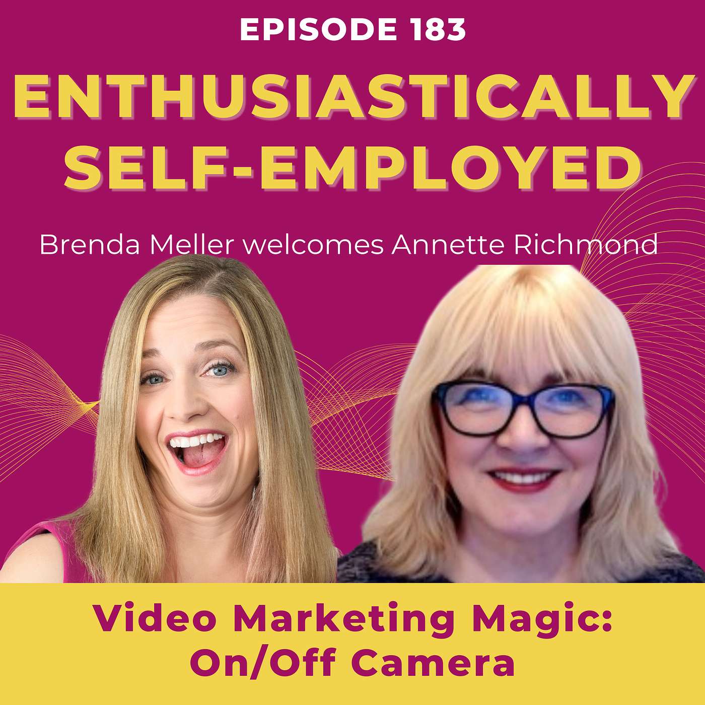 Video Marketing Magic : On/Off Camera with Annette Richmond - Ep