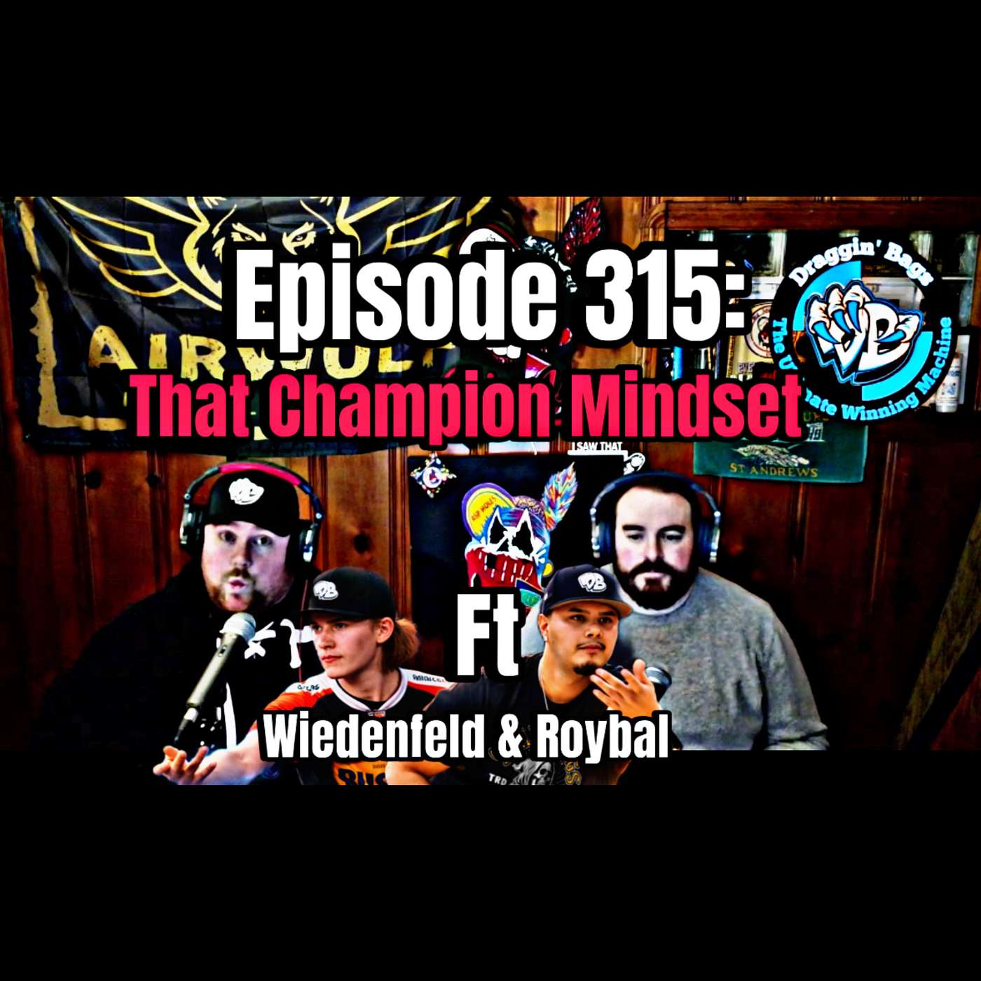 Episode 315: That Champion Mindset ft Ryan Wiedenfeld and Chris Roybal Episode 315: That Champion Mindset ft Ryan Wiedenfeld and Chris Roybal