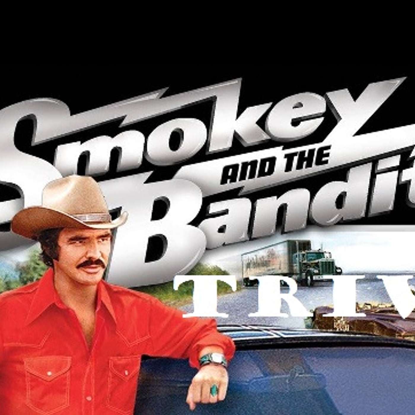 Bonus: Smokey and the Bandit Trivia