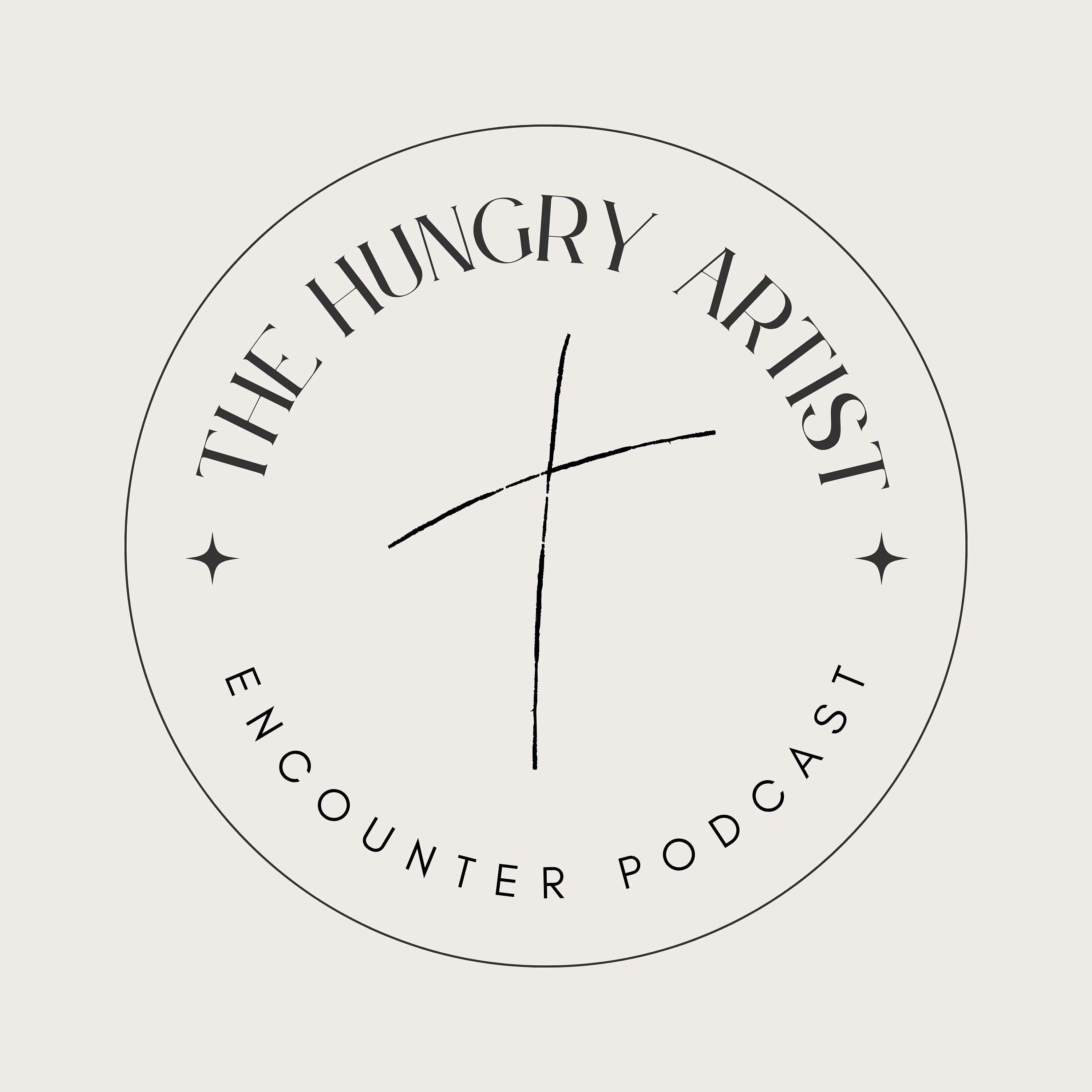 The Hungry Artist Encounter Podcast