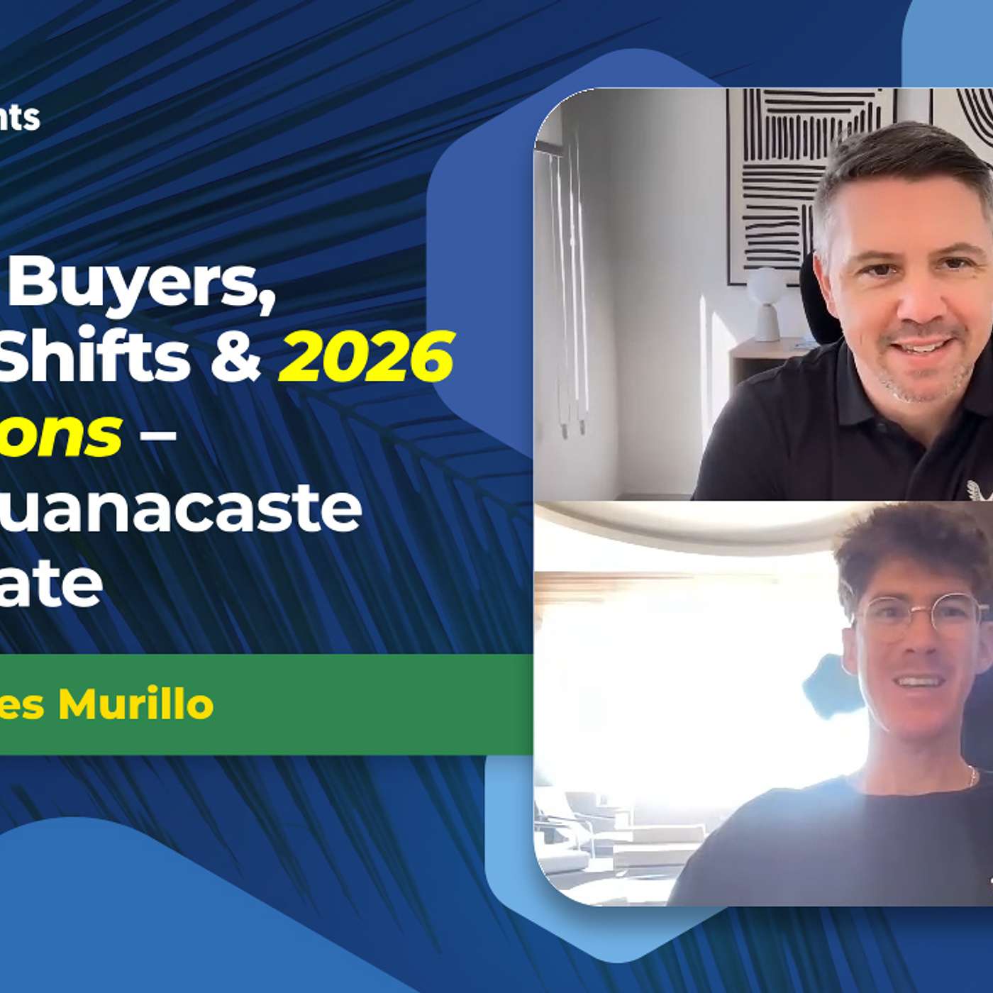 EP-287 Foreign Buyers, Market Shifts and 2026 Predictions: Inside Guanacaste Real Estate with Andres Murrilo