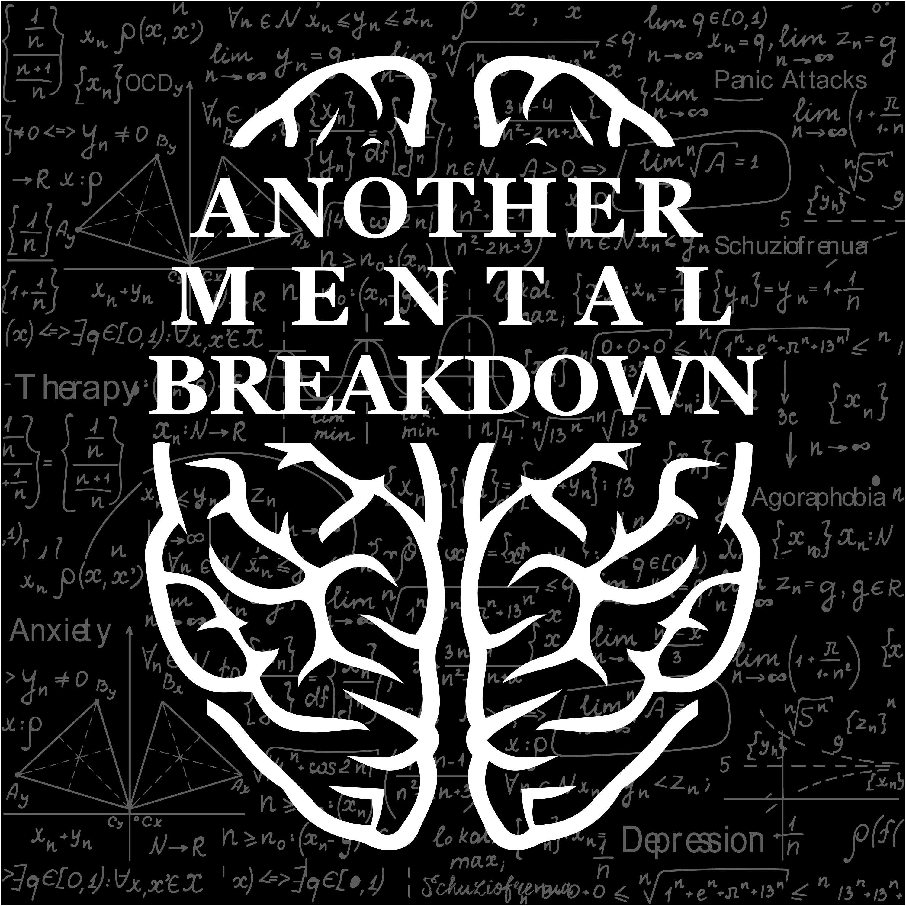 Another Mental Breakdown