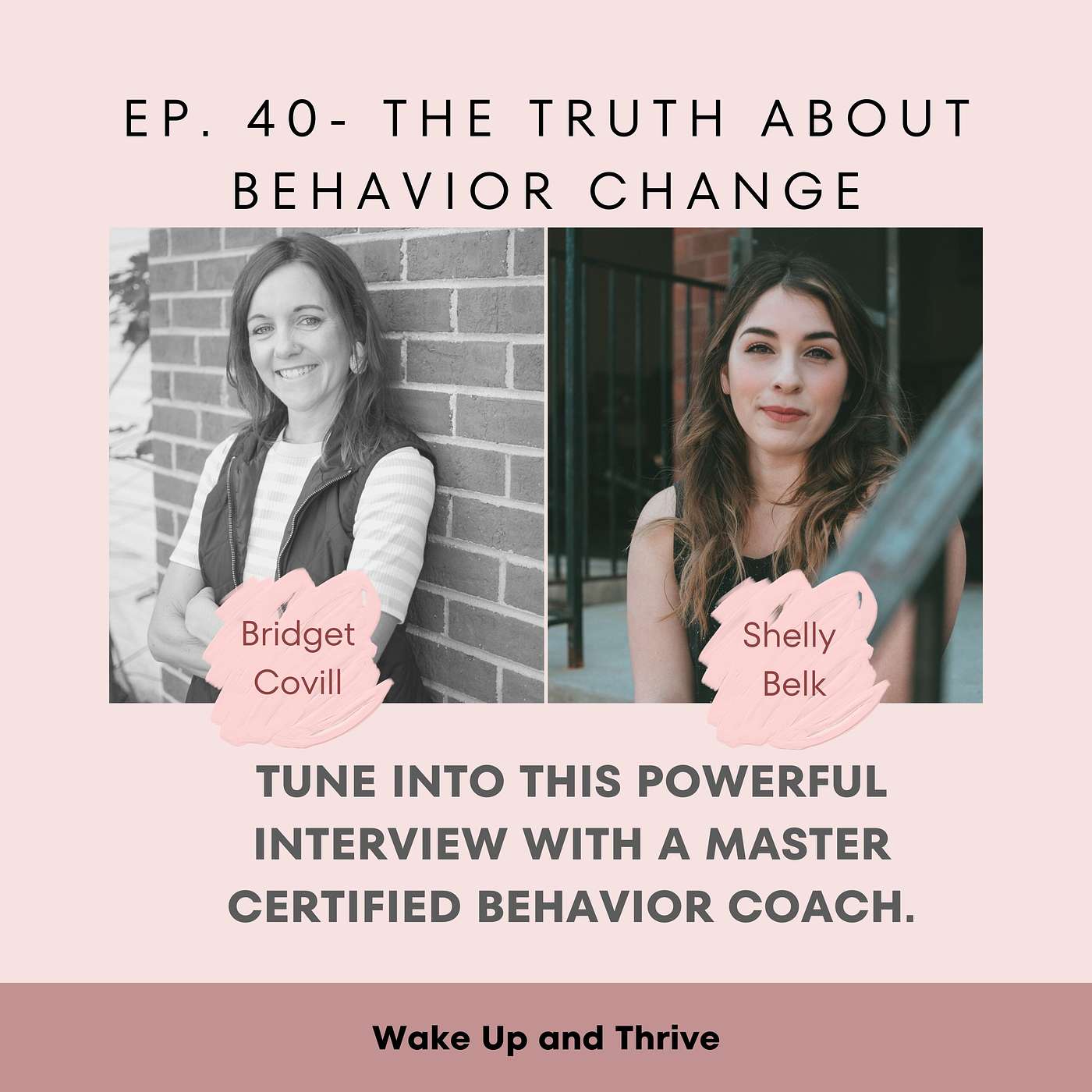 Ep41- The Truth About Behavior Change and Showing Up Consistently- A powerful interview with Shelly Belk.
