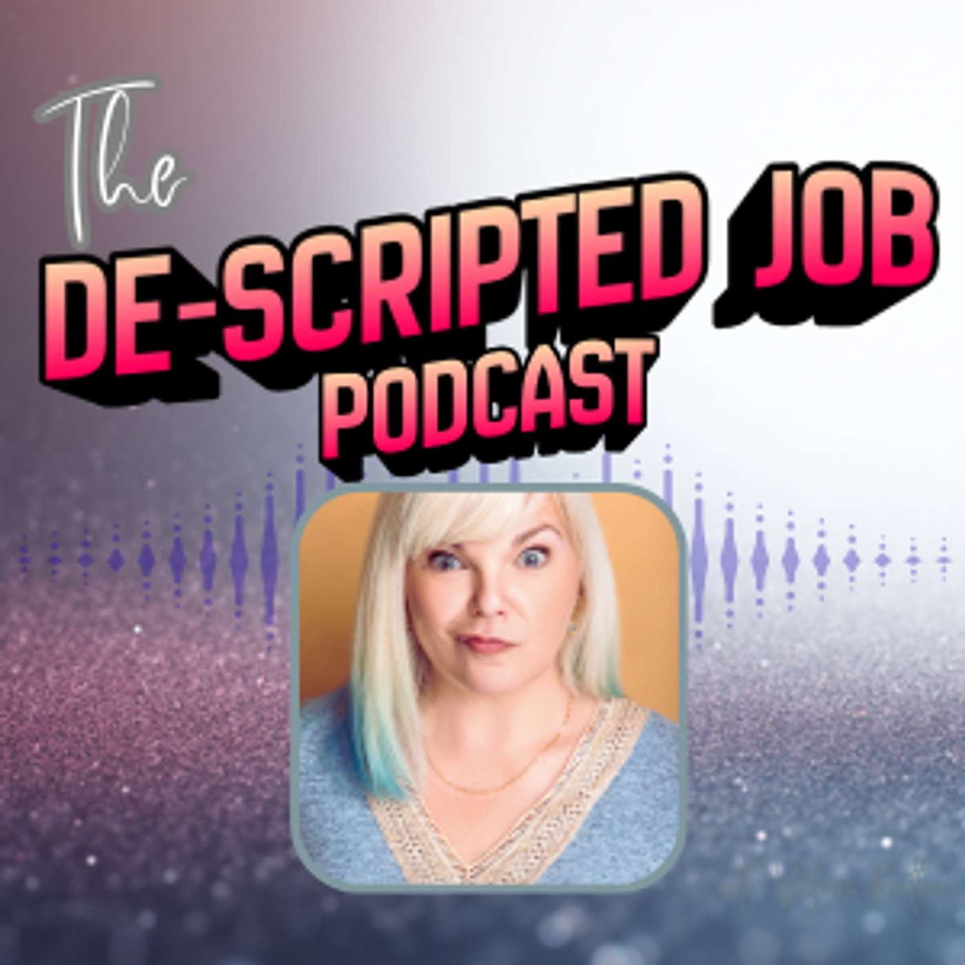 The De-Scripted Job Podcast