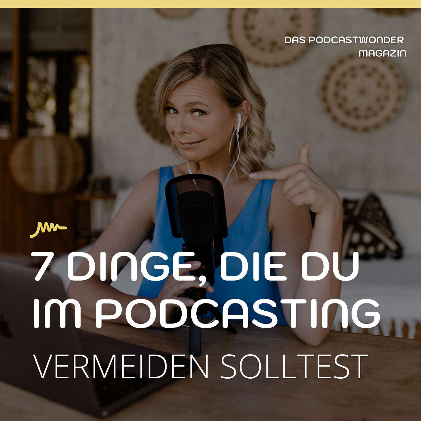 7 Dinge, die Du im Podcasting vermeiden solltest