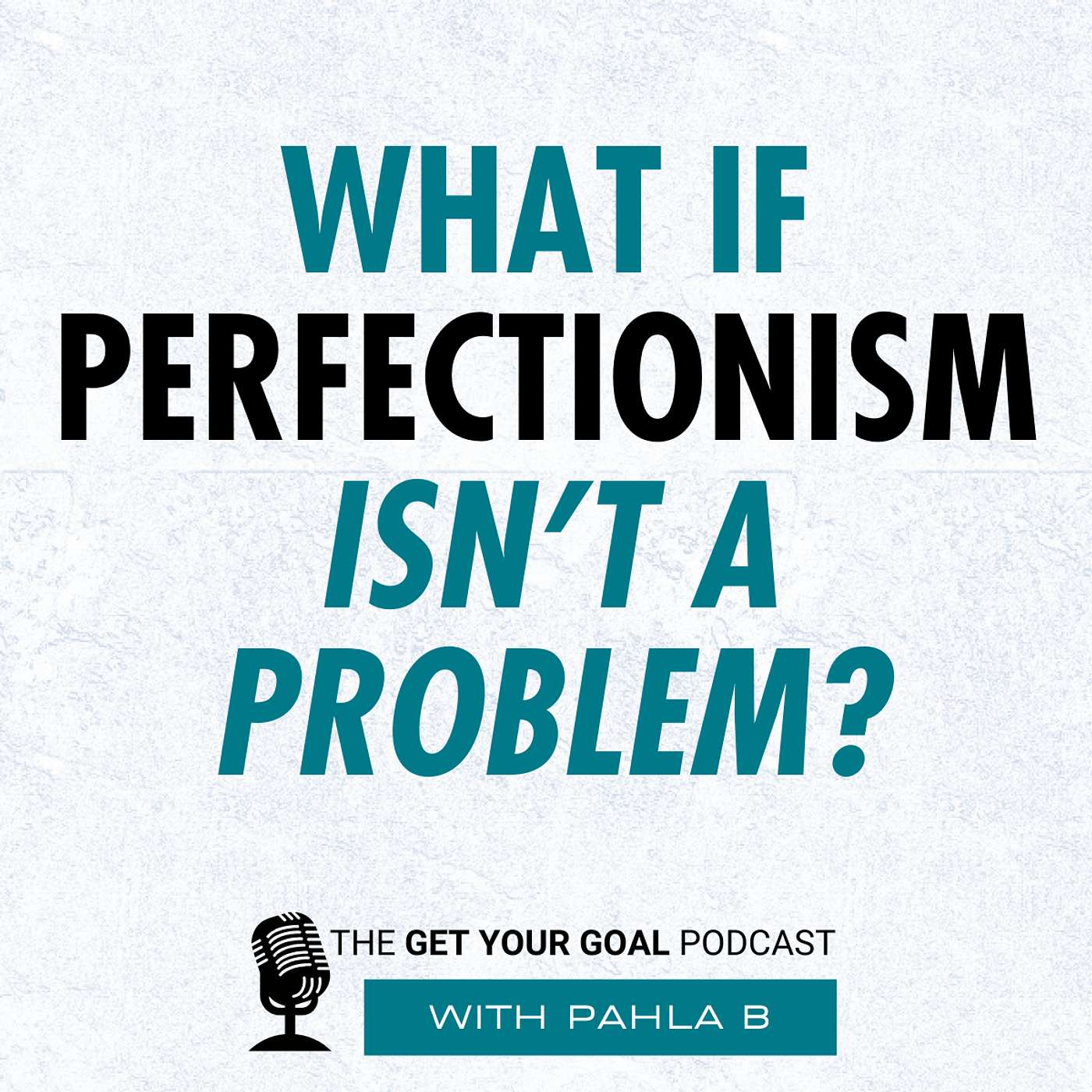 What If Perfectionism Isn't a Problem?