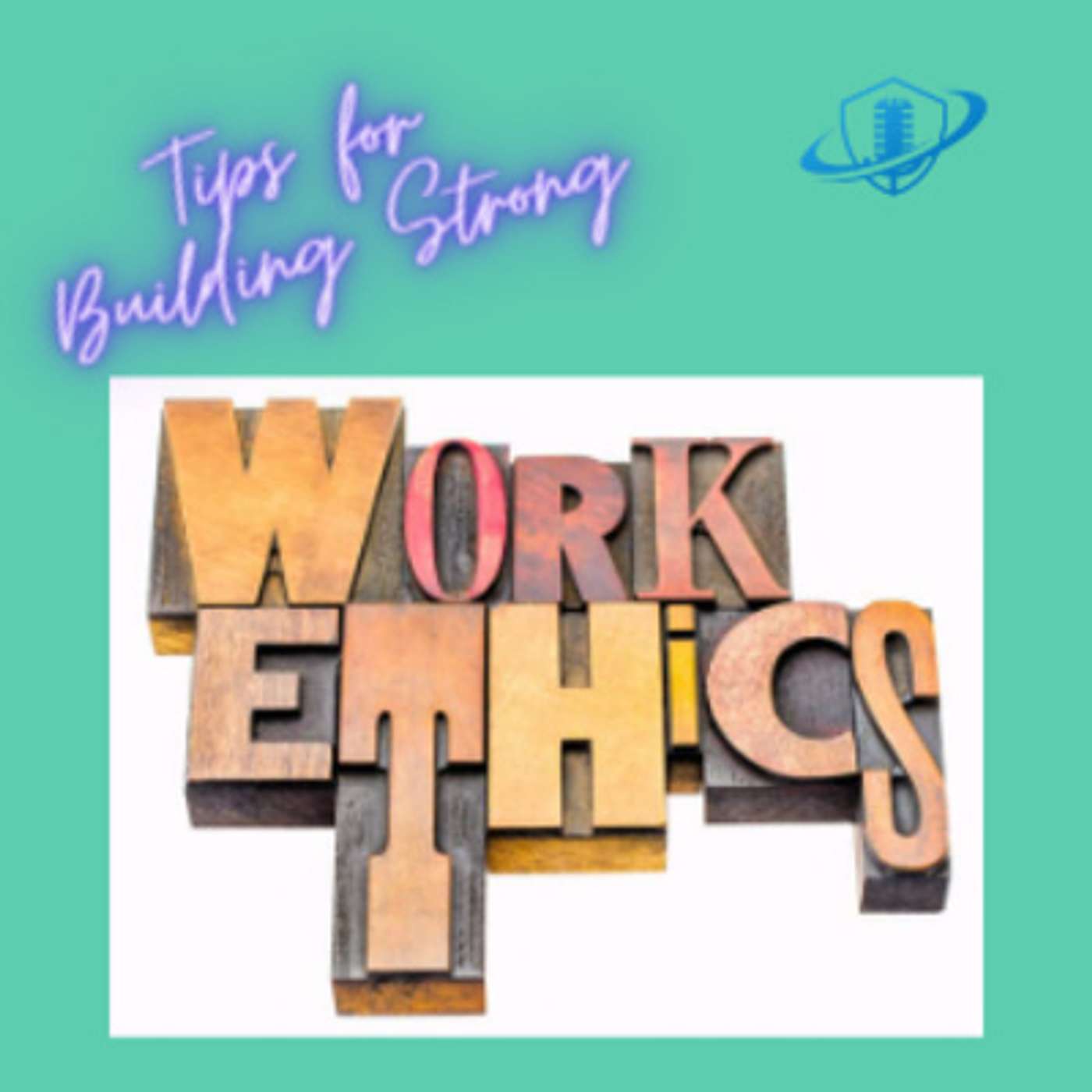 Tips for Building A Strong Work Ethic. Episode 175 episode artwork