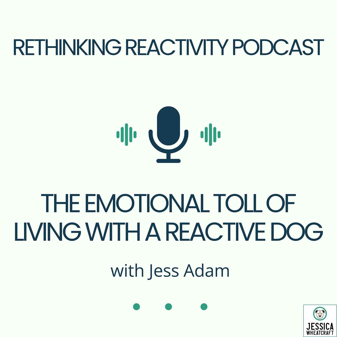 The Emotional Toll of Living With a Reactive Dog with Jess Adam episode artwork
