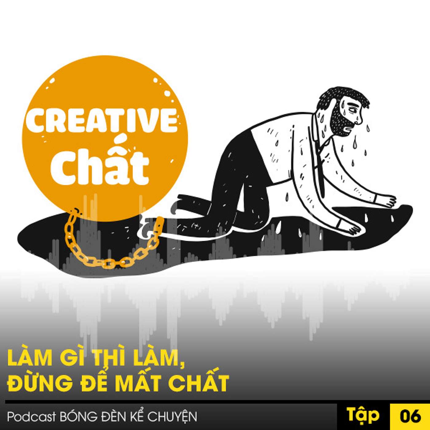 PODCAST #6 - LÀM GÌ THÌ LÀM, ĐỪNG ĐỂ MẤT CHẤT episode artwork