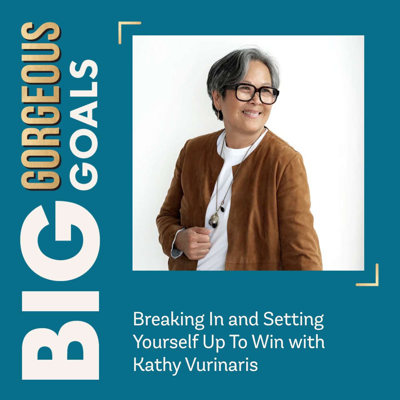 Breaking In and Setting Yourself Up to Win with Kathy Vurinaris episode artwork