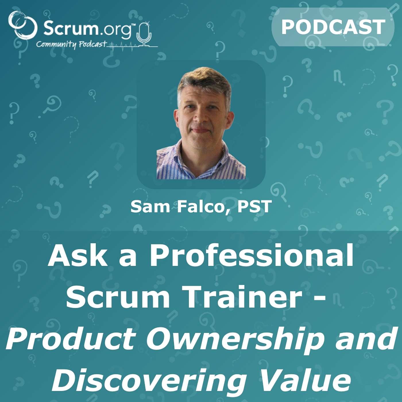 cover of episode Ask a Professional Scrum Trainer about Product Ownership with Sam Falco