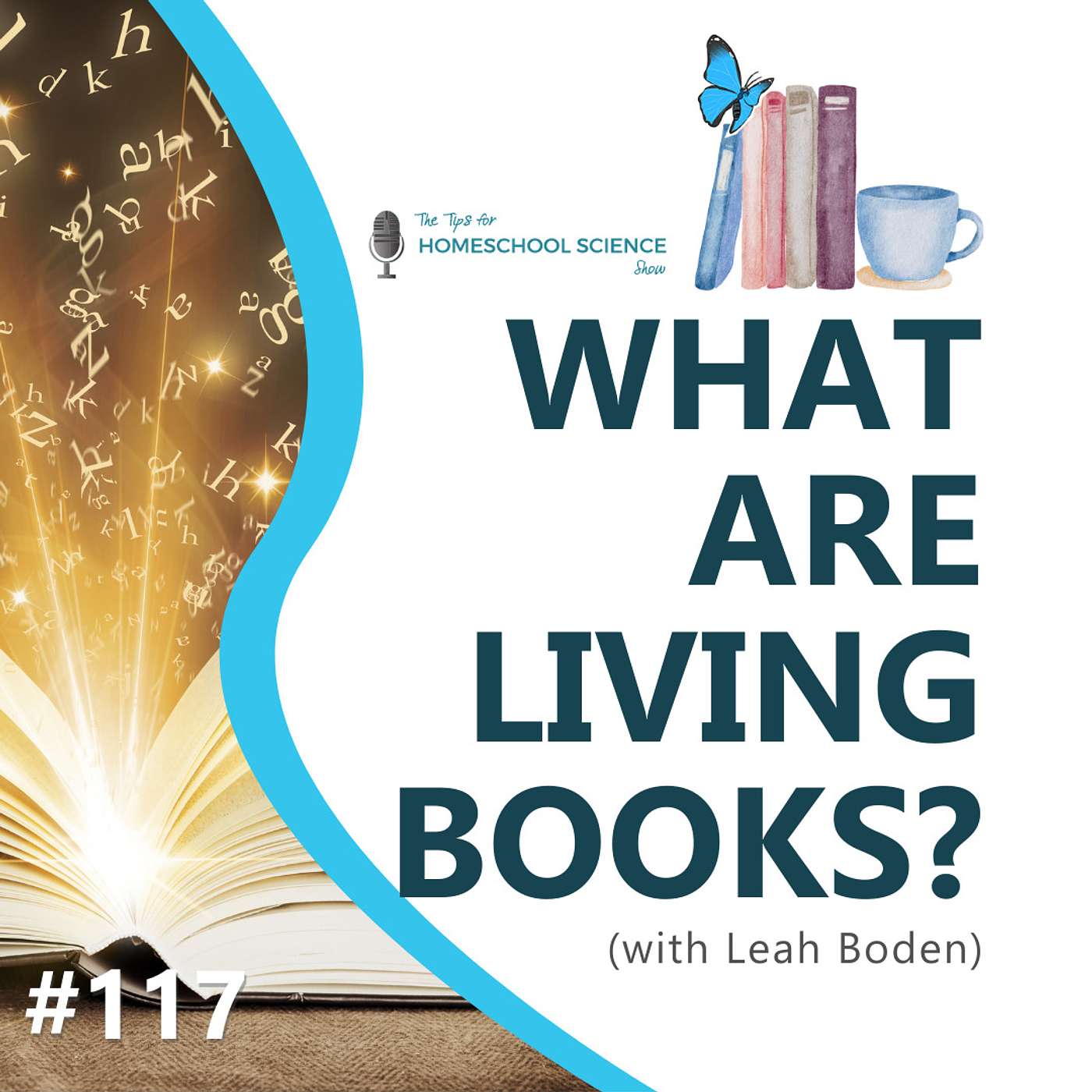 Ep 117 - What is a Living Book? (with Leah Boden, the Modern Miss Mason)