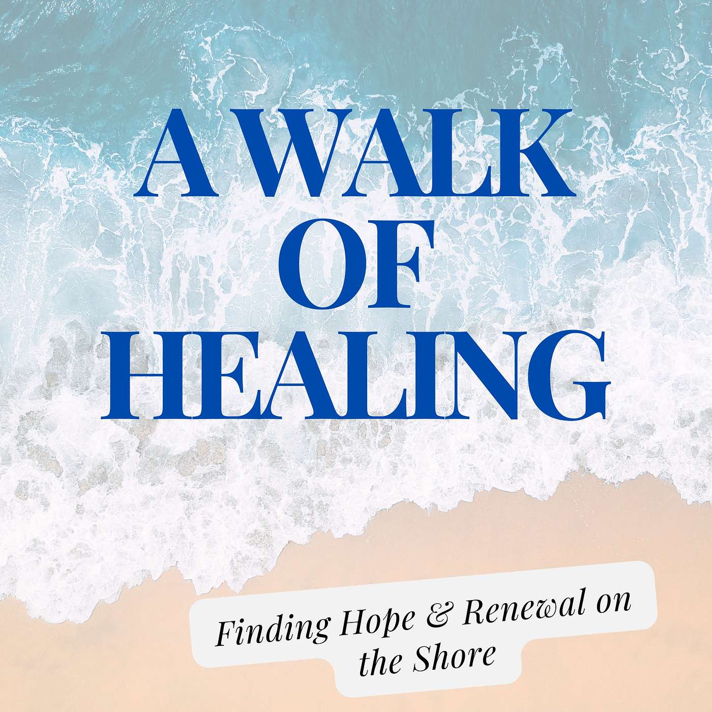 A Walk of Healing: Finding Hope and Renewal on the Shore episode artwork