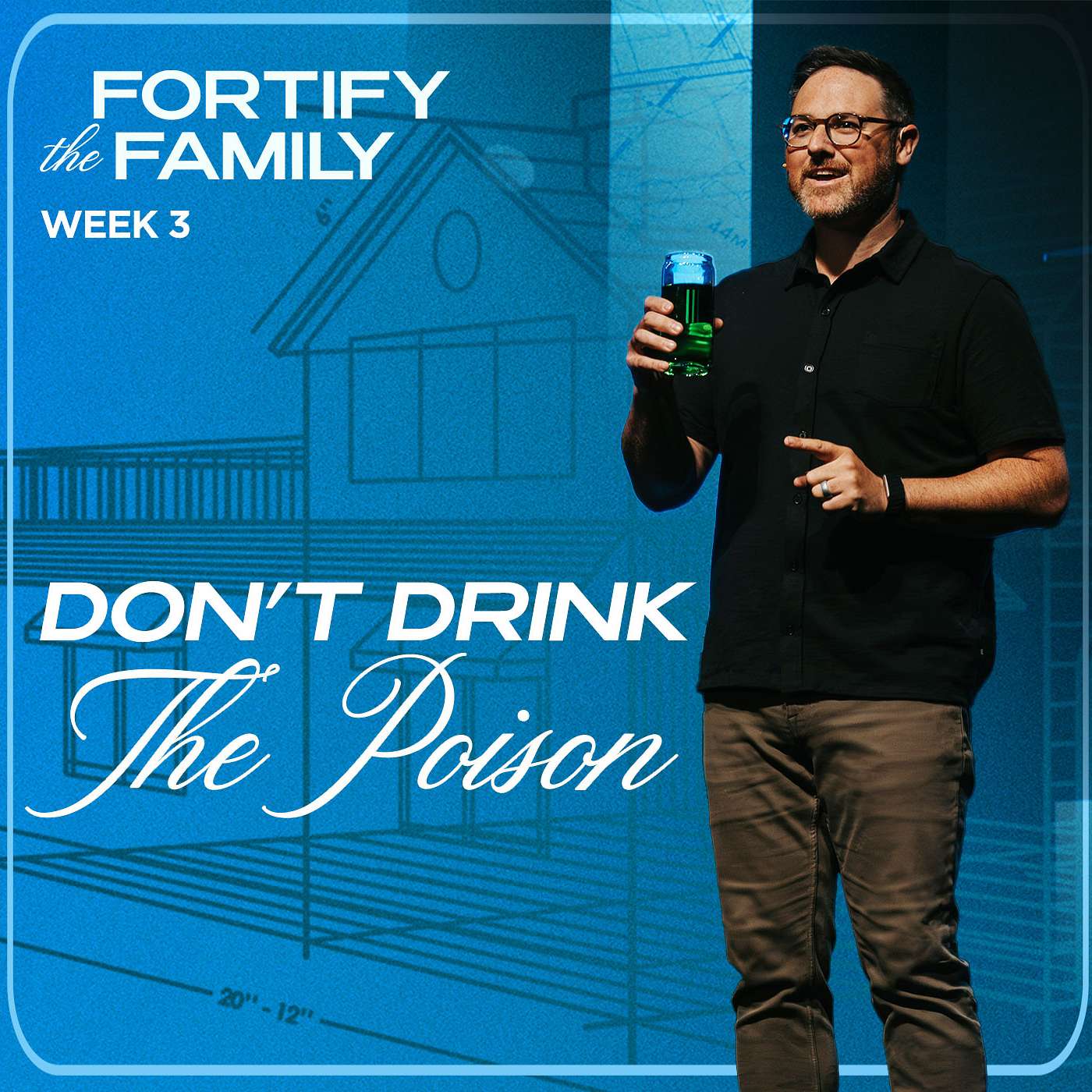 Don't Drink The Poison - Fortify The Family (Week 3) episode artwork