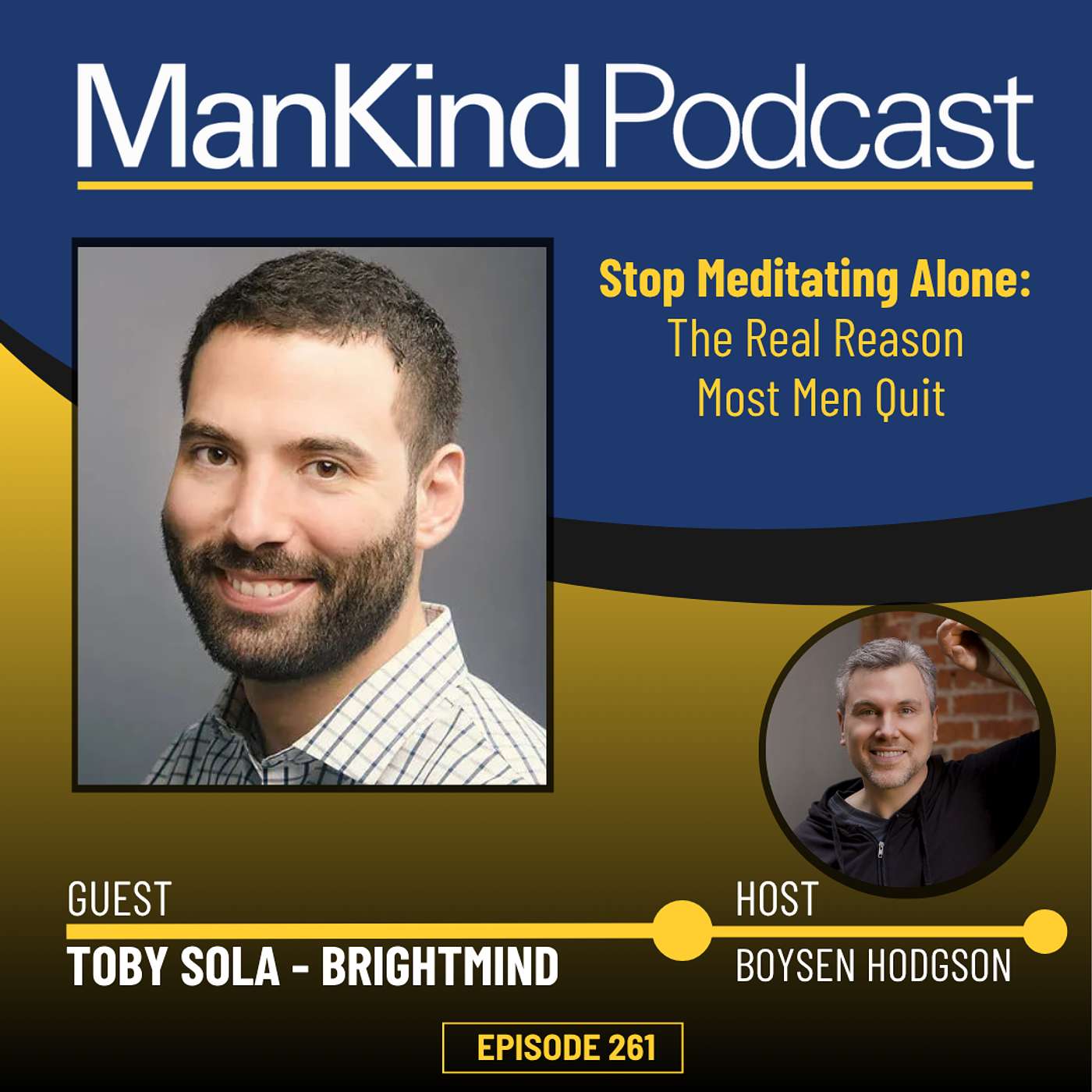 261 - Stop Meditating Alone: The Real Reason Most Men Quit - with Toby Sola