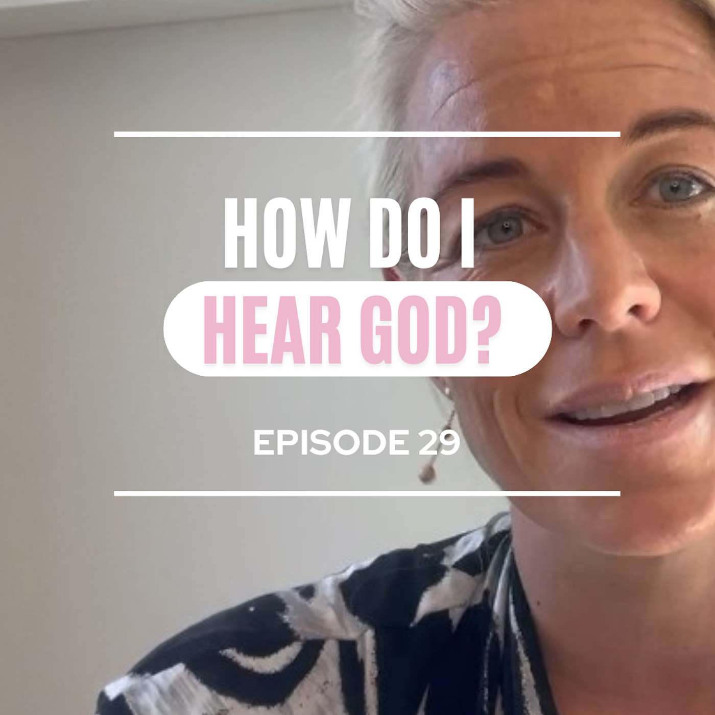 Episode 29: How Do I Hear God?