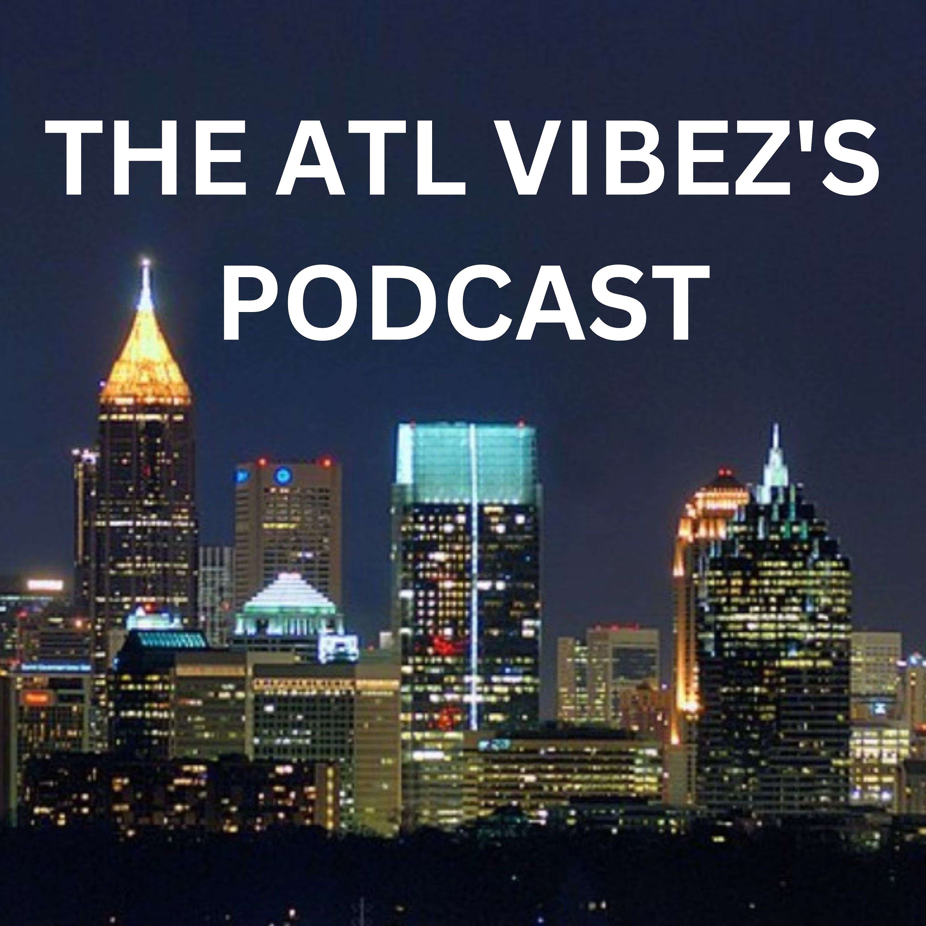 ATL VIBEZ 's Podcast