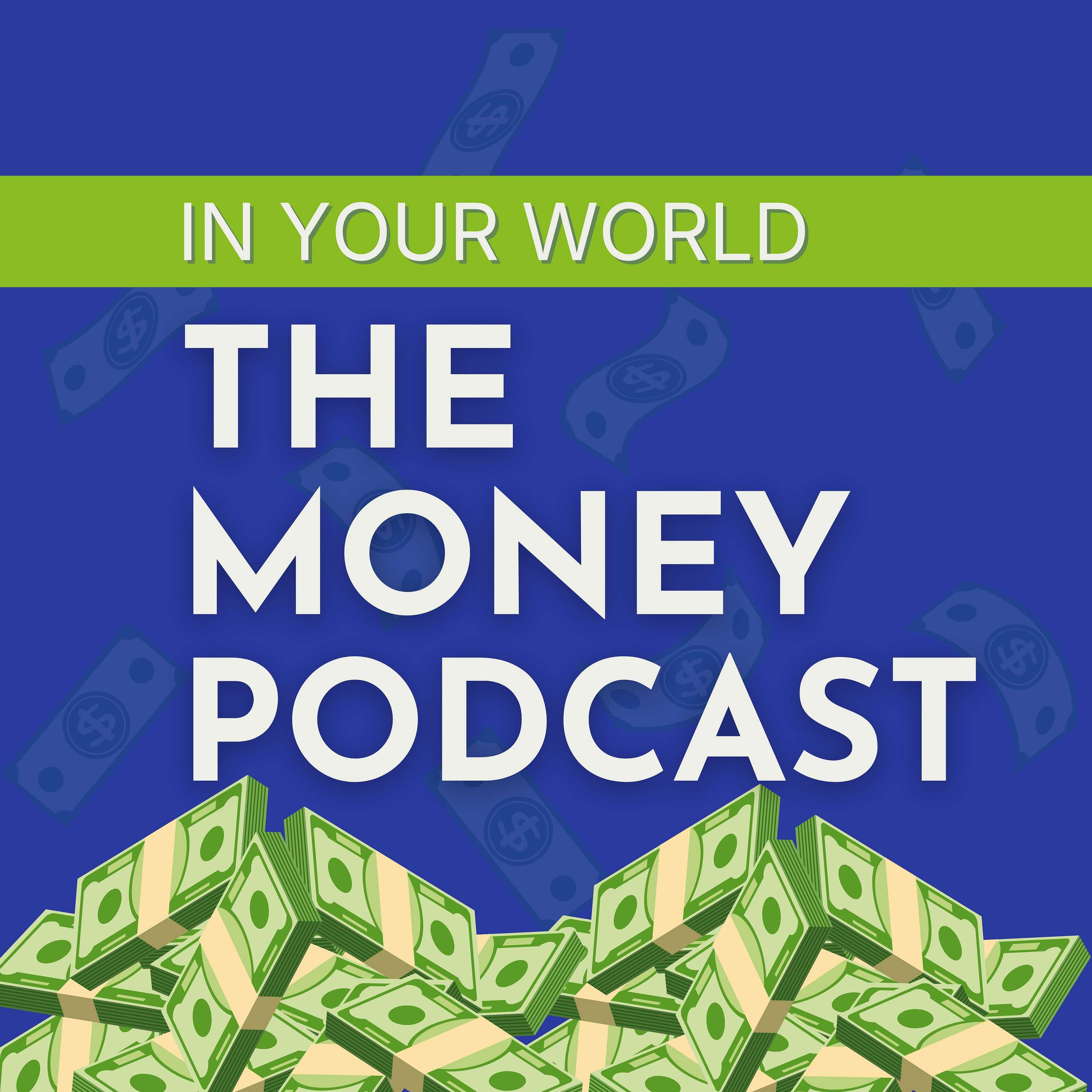 In Your World: The Money Podcast