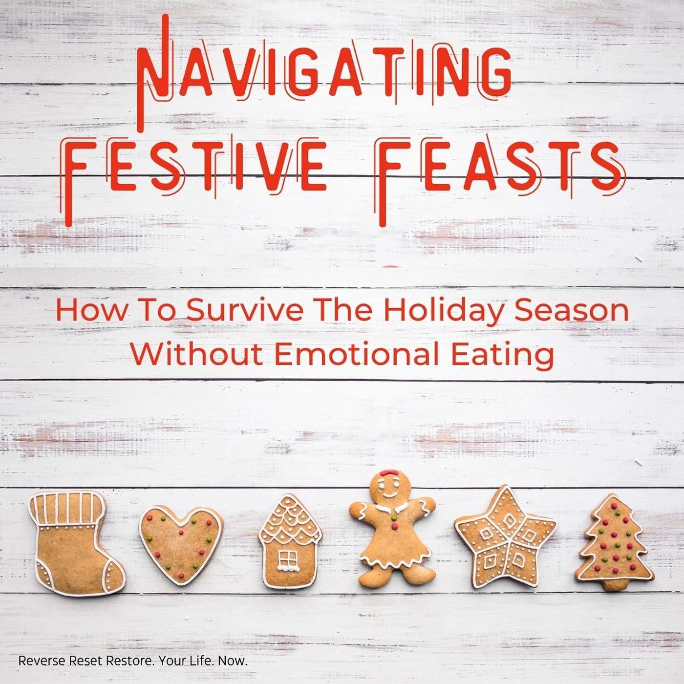 Navigating the Festive Feasts: How to survive the Holiday Season Without Emotional Eating episode artwork