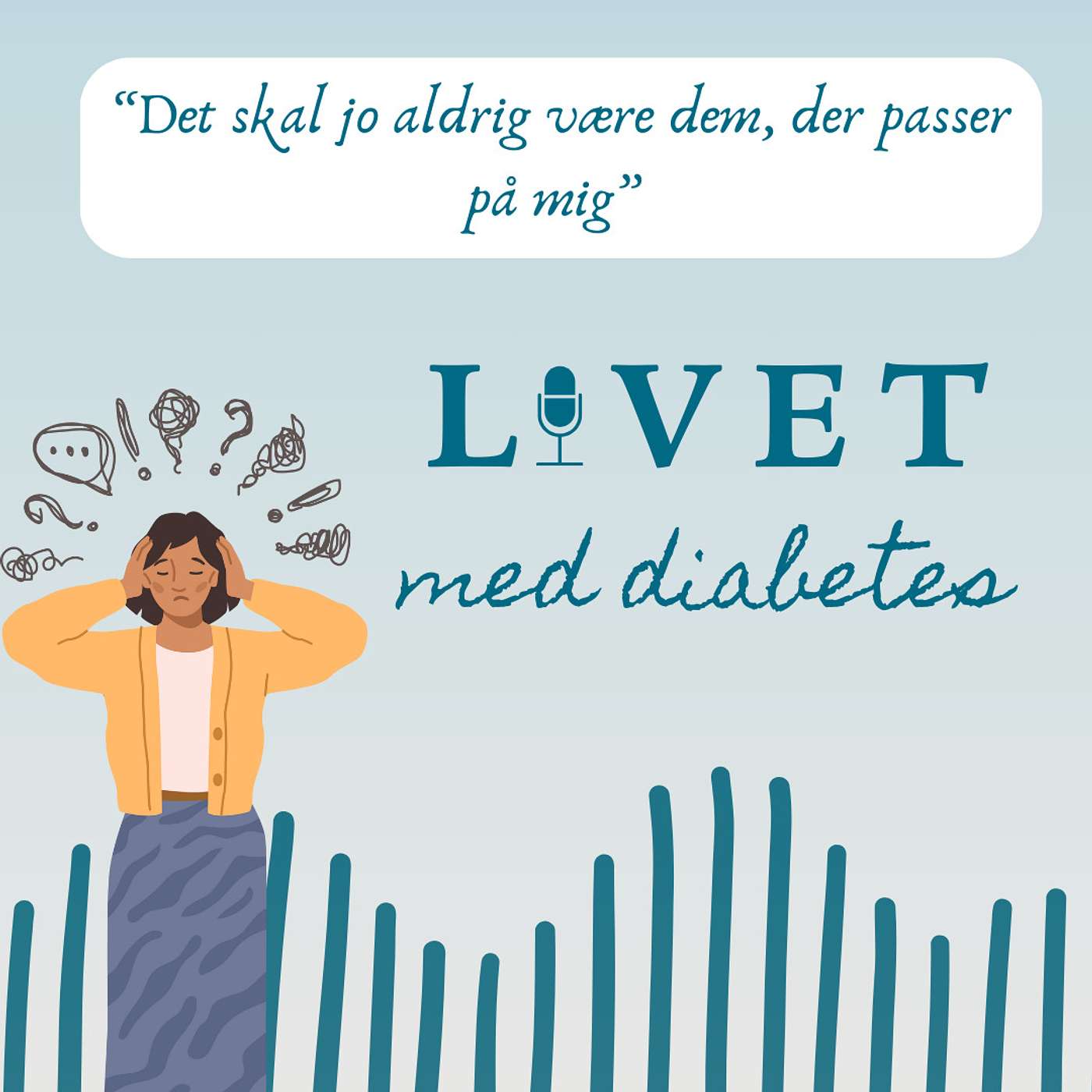 ”Det skal jo aldrig være dem, der passer på mig”