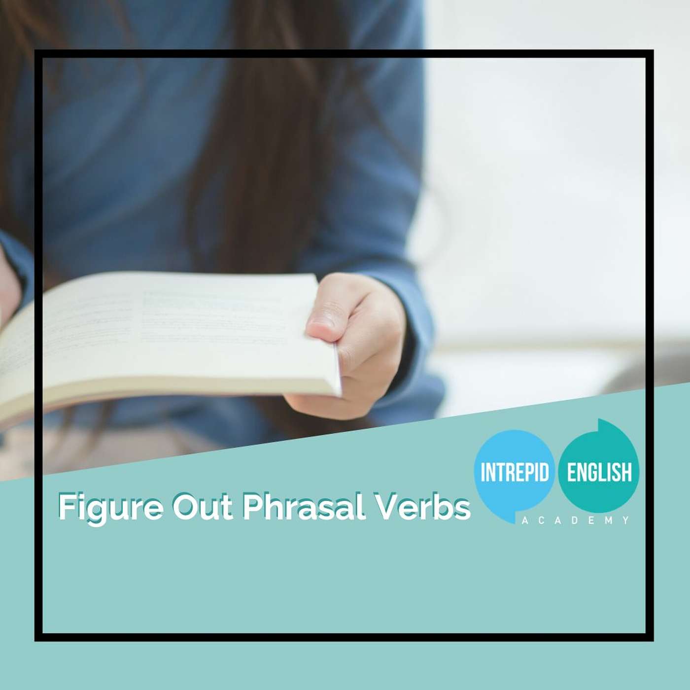 Figure Out Phrasal Verbs