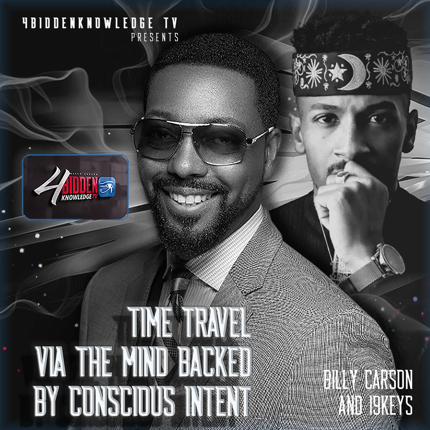 4biddenknowledge Podcast - 19Keys  Time Travel Via The Mind Backed By Conscious Intent