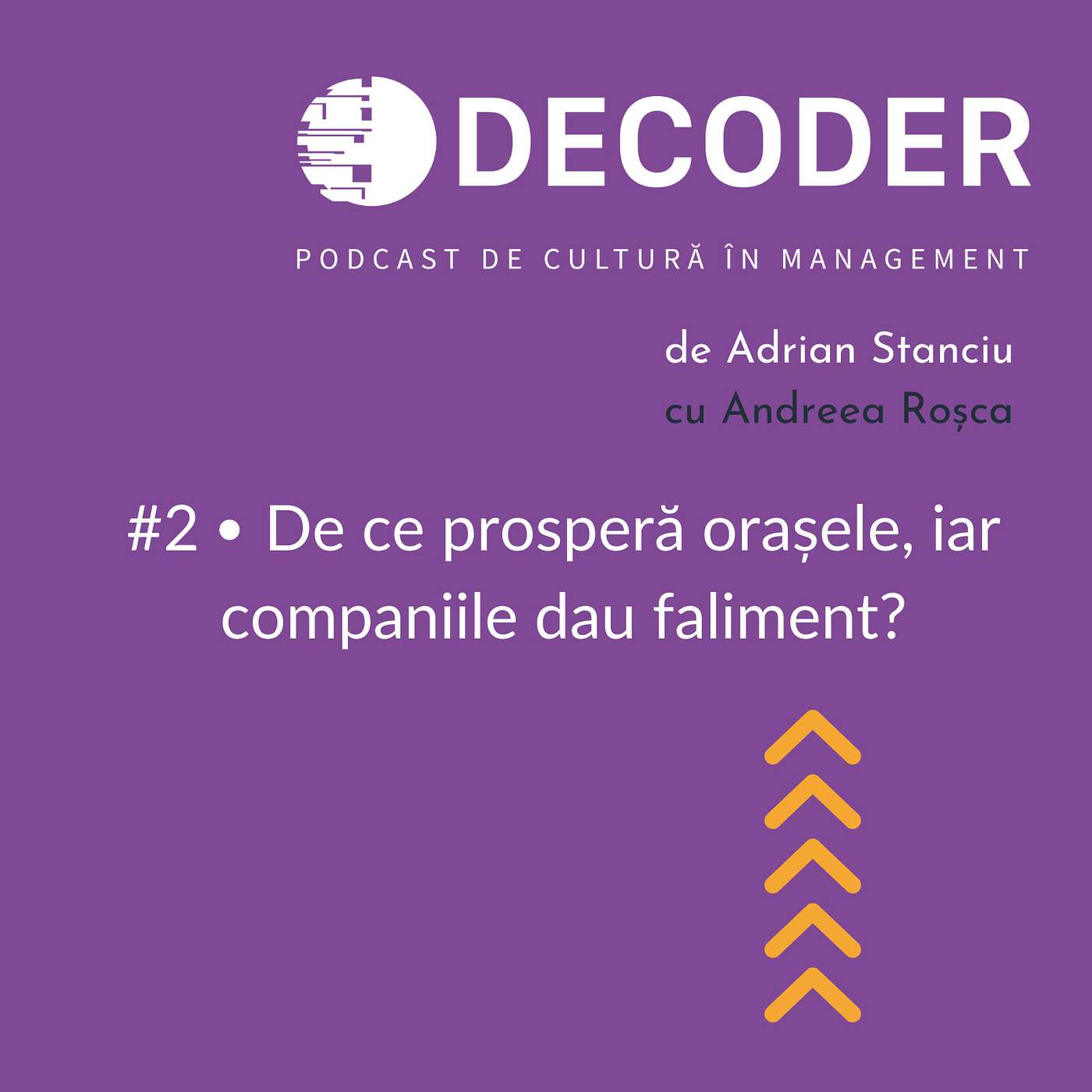 Episodul 2 - De ce prosperă orașele iar companiile dau faliment?