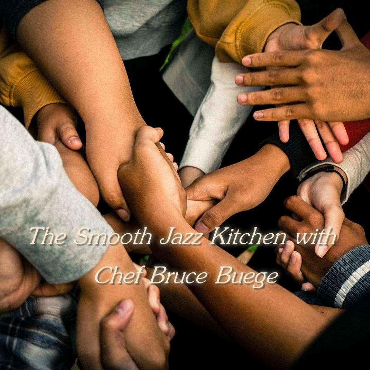The Smooth Jazz Kitchen with Chef Bruce Buege