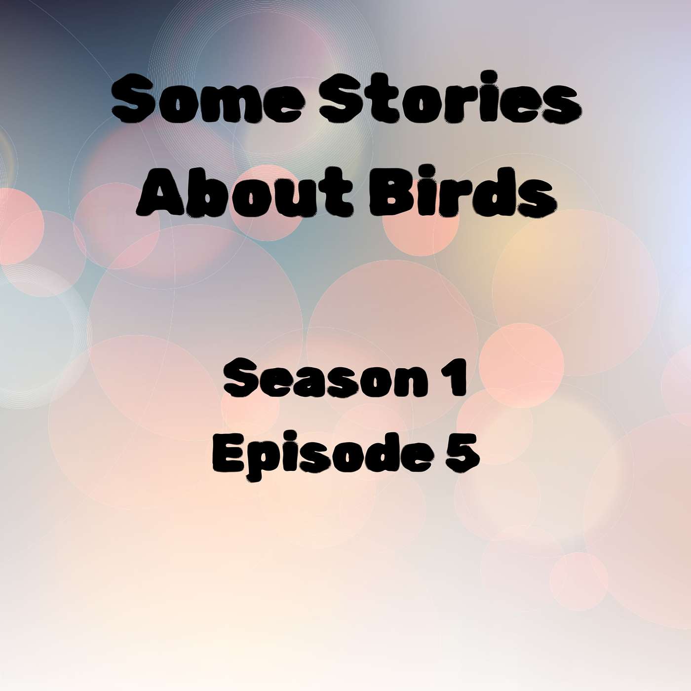 S1 E5 Baby Bird Season