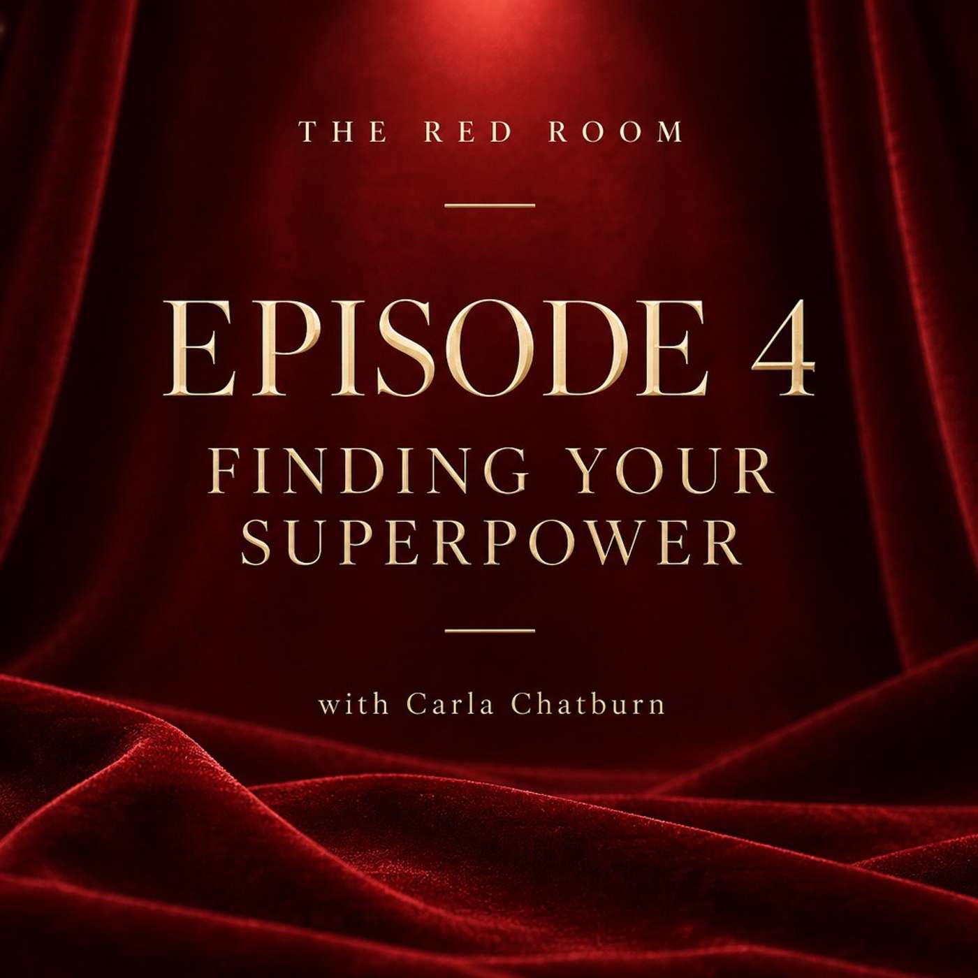 EPISODE 4 — FINDING YOUR SUPERPOWER