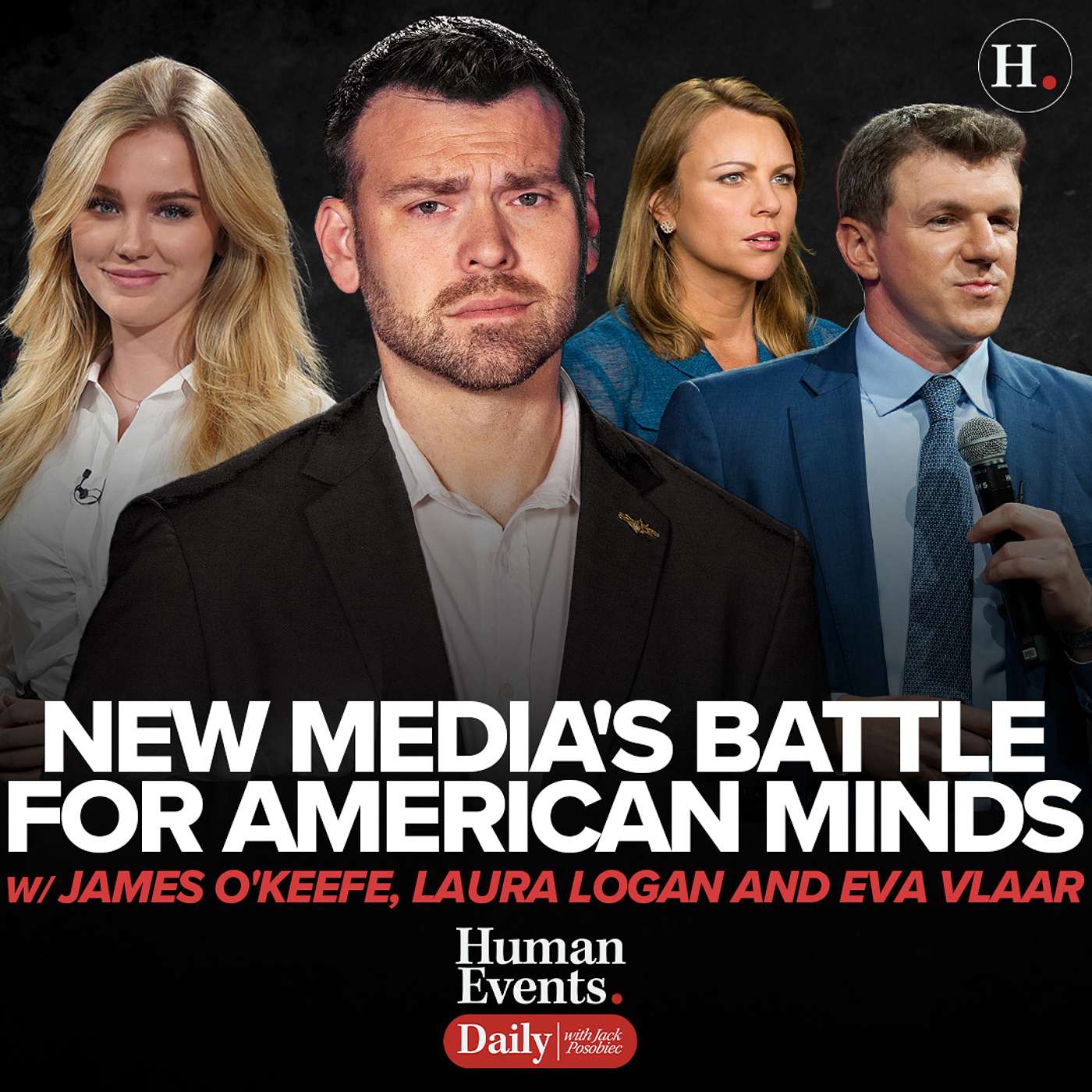New Media's Battle for American Minds w/ James O'Keefe, Laura Logan and Eva Vlaar New Media's Battle for American Minds w/ James O'Keefe, Laura Logan and Eva Vlaar