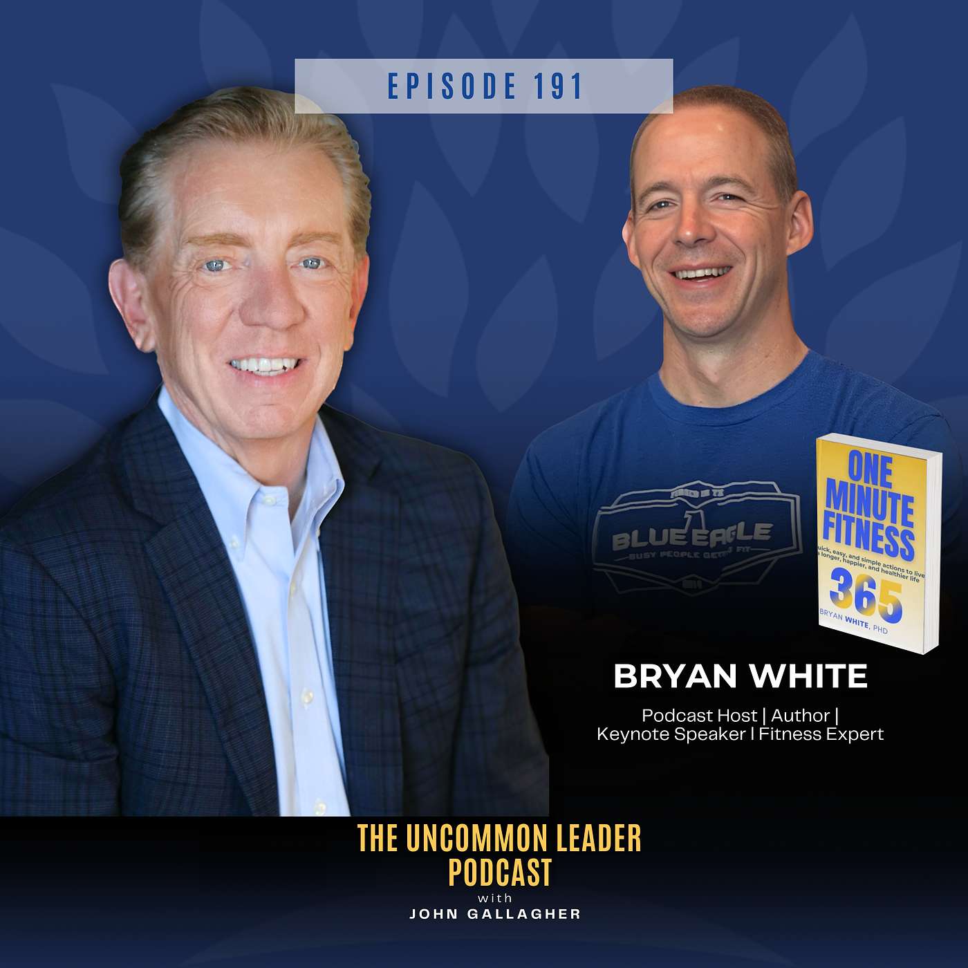 Episode 191: One-Minute Wins for Lifelong Health | Bryan White on Leadership, Fitness & Fulfillment