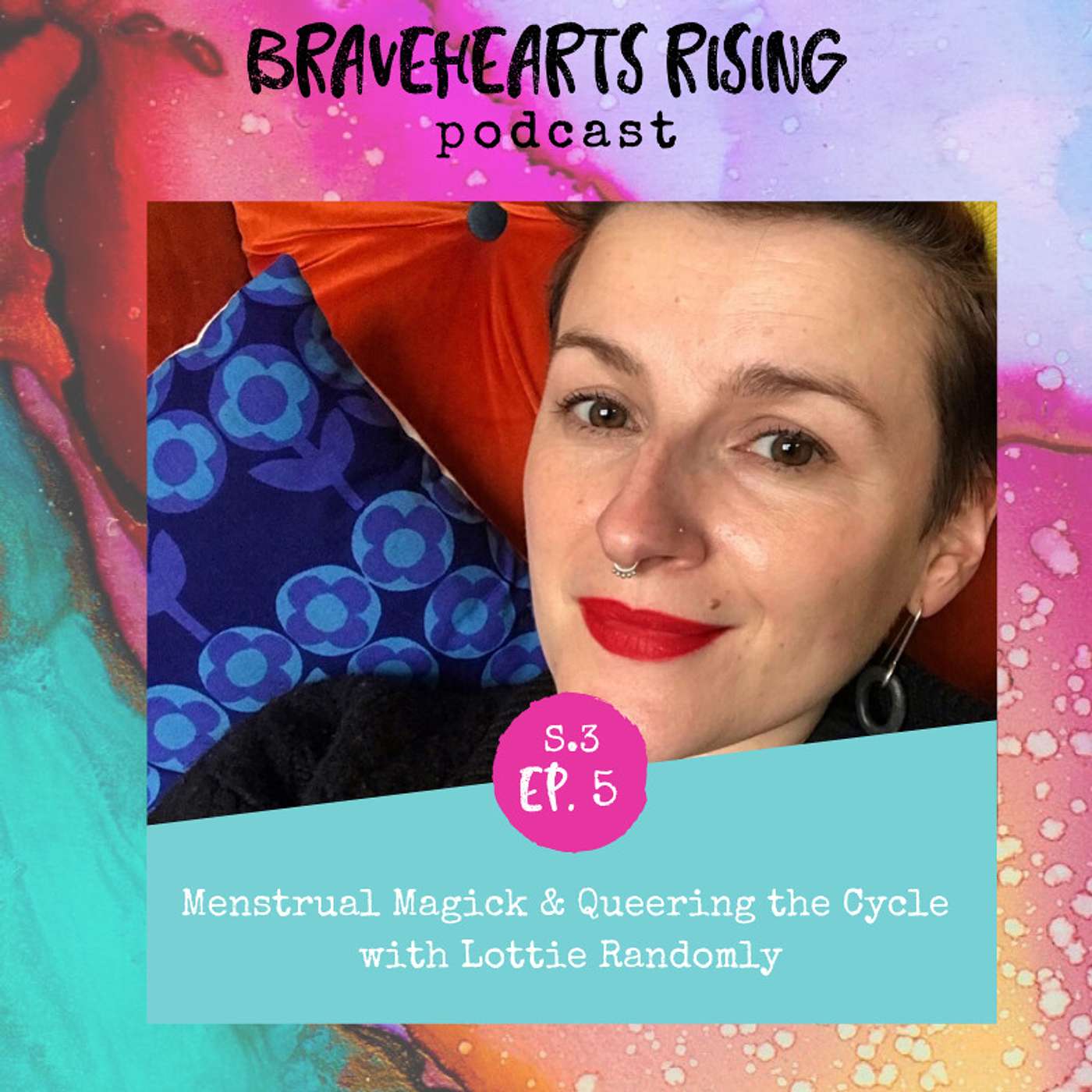 S3 Ep #5   Menstrual Magick and Queering the Cycle with Lottie Randomly