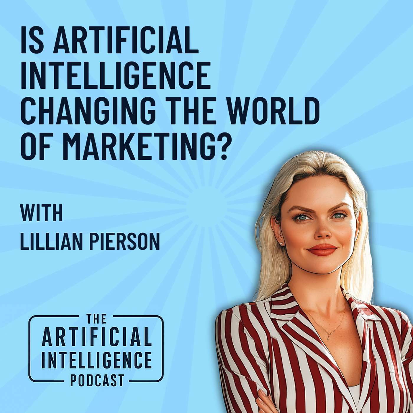Is Artificial Intelligence Changing The World of Marketing With Lillian Pierson