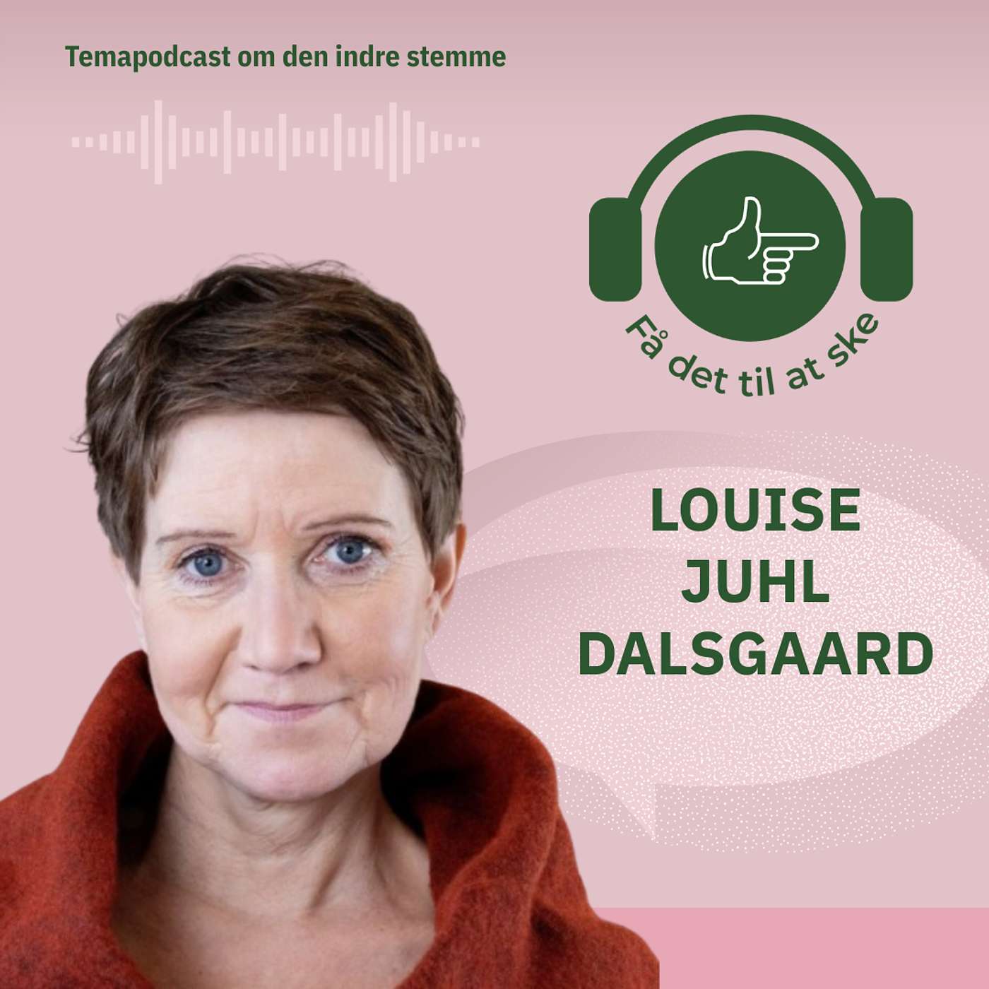 #167 Få Det Til At Ske med den indre stemme: Louise Juhl Dalsgaard og den indre stemme i skriften (7)