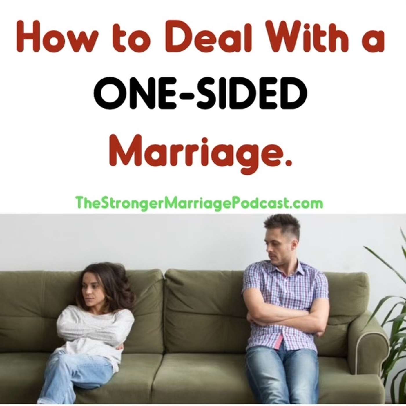 How To Deal With A ONE-SIDED Marriage
