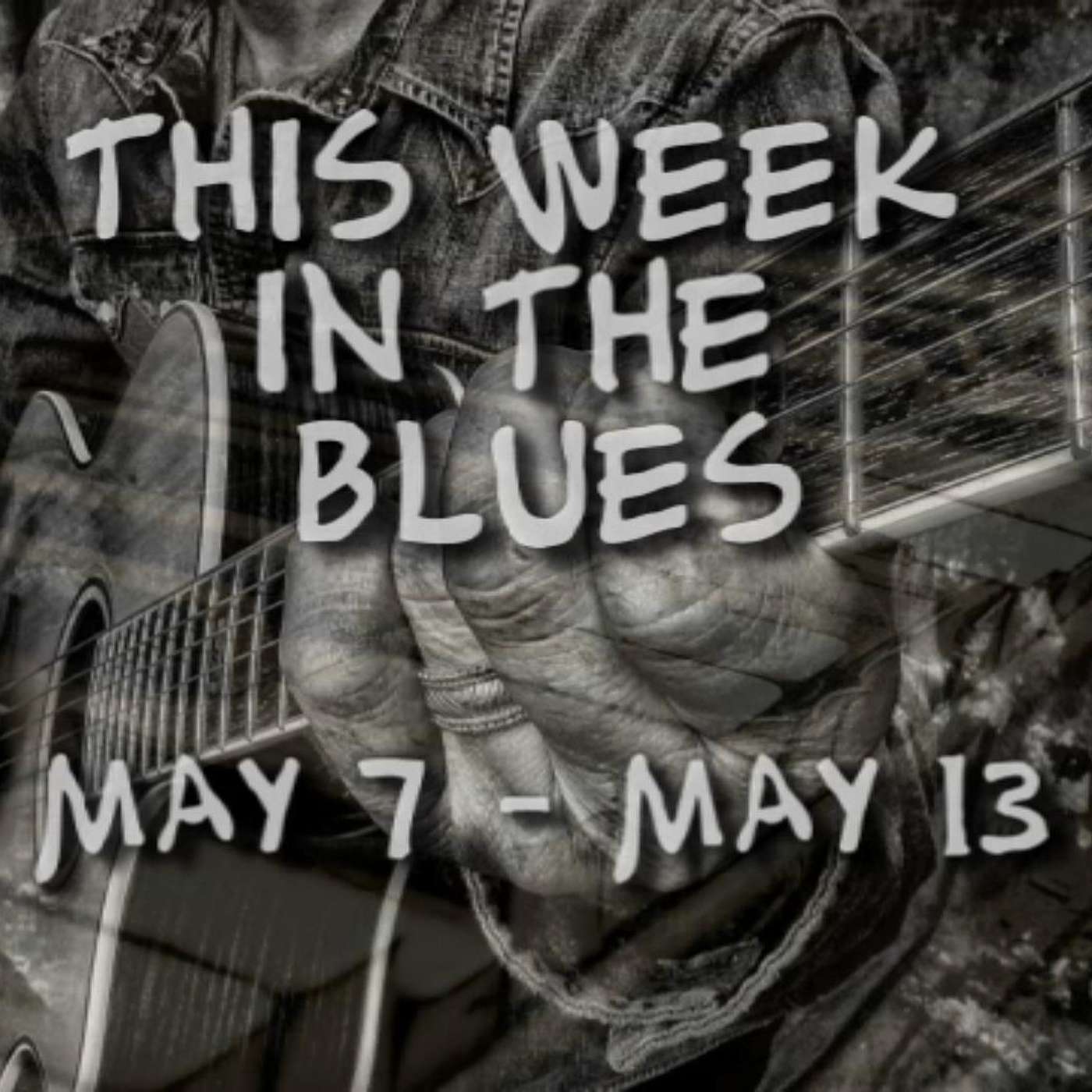 This Week In The Blues: May 7 - May 13, 2023