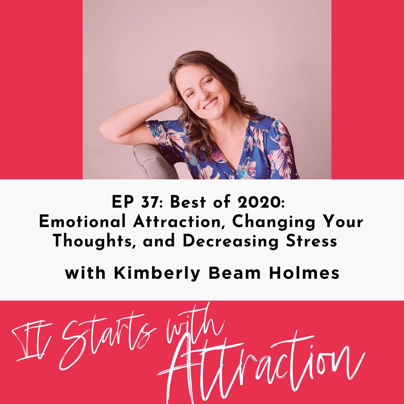 Best of 2020: Emotional Attraction, Changing Your Thoughts, and Decreasing Stress