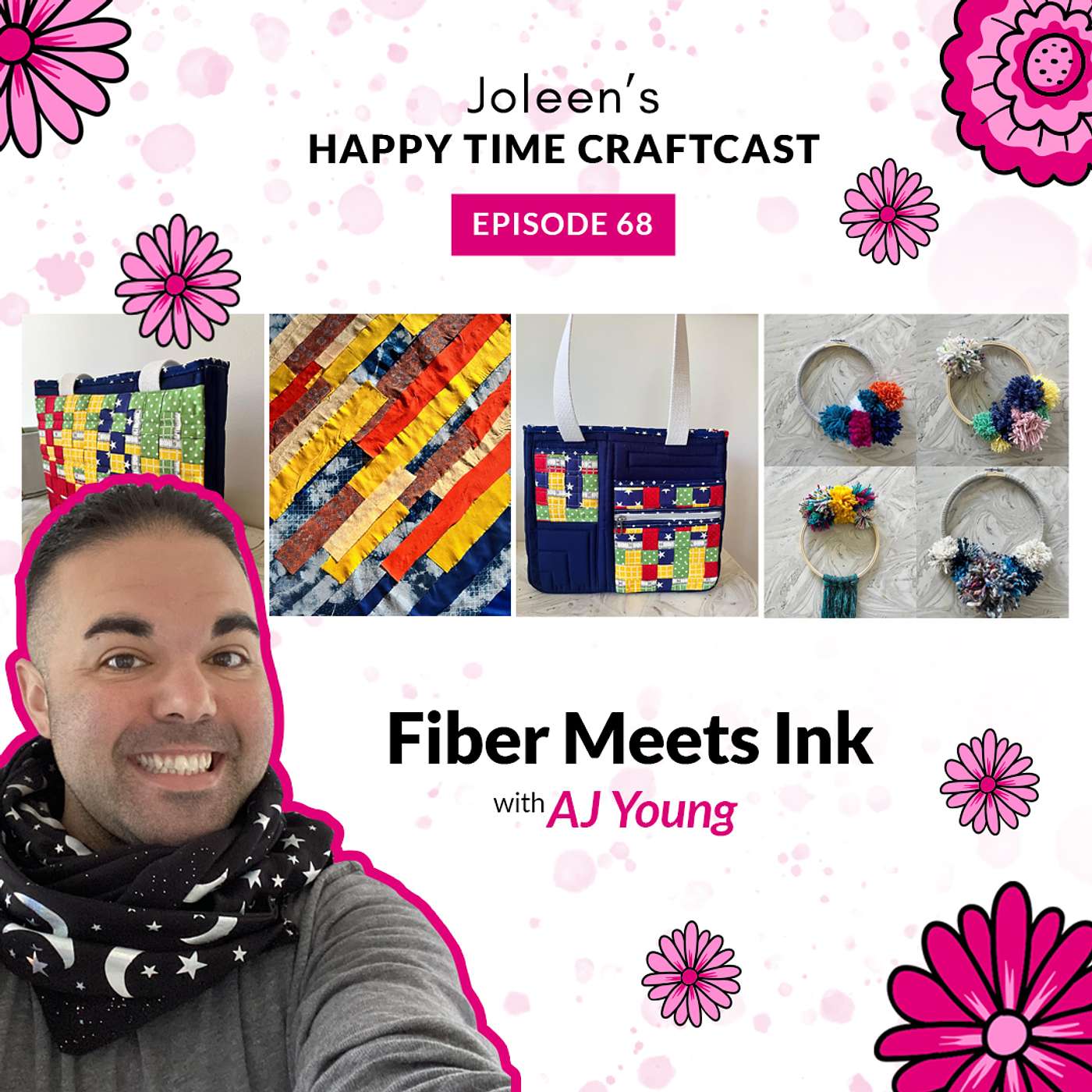 Fiber Meets Ink with AJ Young – Joleen’s Happy Time Craftcast 68 episode artwork