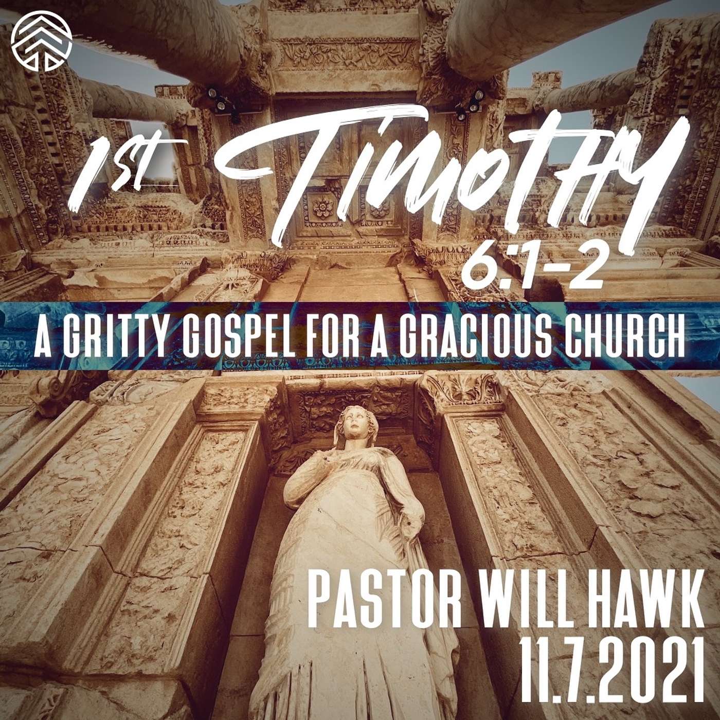 1st Timothy: A Gritty Gospel For A Gracious Church | 1 Timothy 6:1-2 | Pastor Will Hawk | November 7, 2021.
