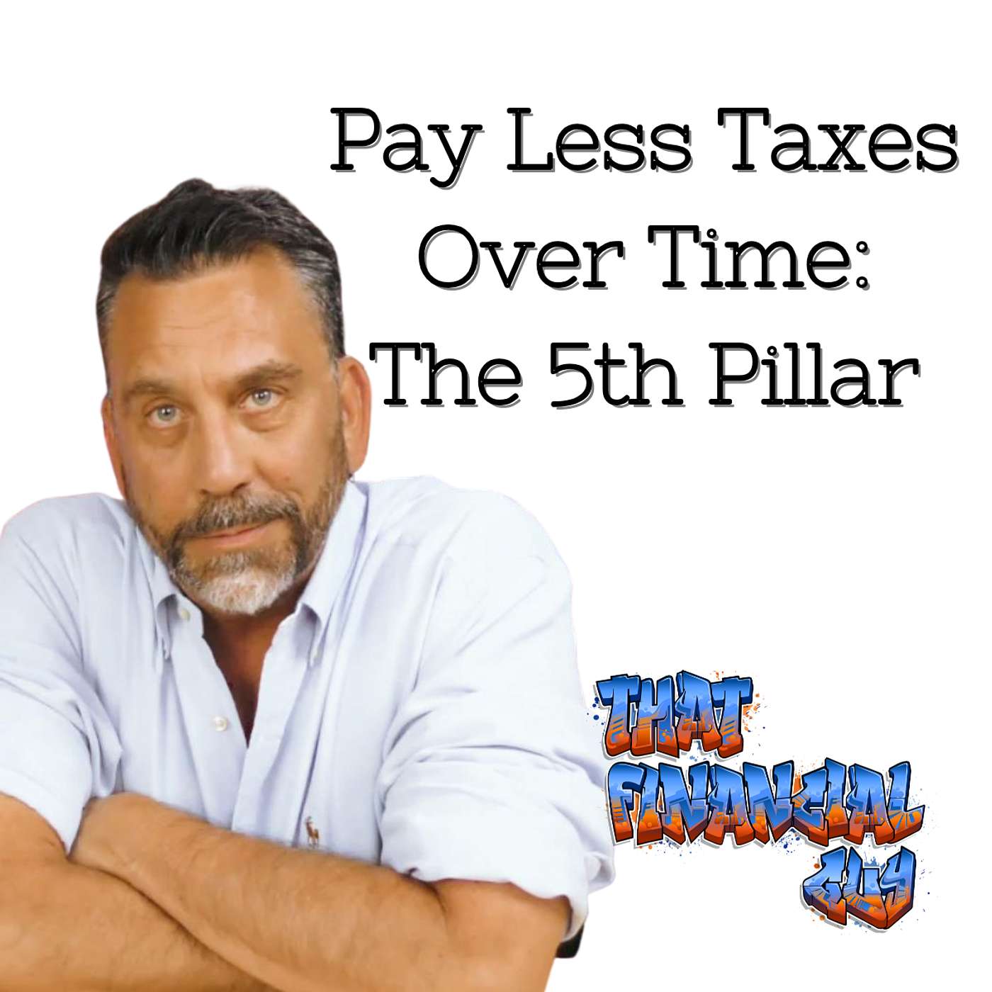 Pay Less Taxes Over Time - The Fifth Pillar