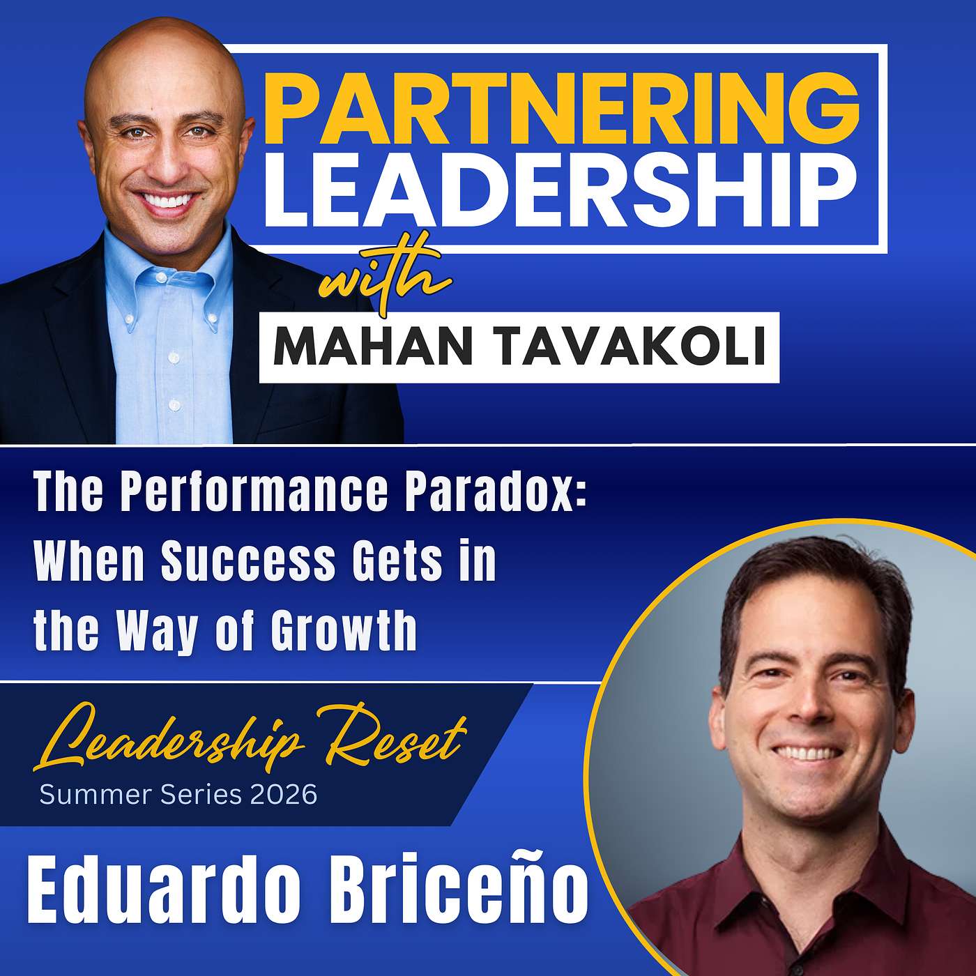 468 [Leadership Reset] The Performance Paradox: When Success Gets in the Way of Growth with Eduardo Briceño