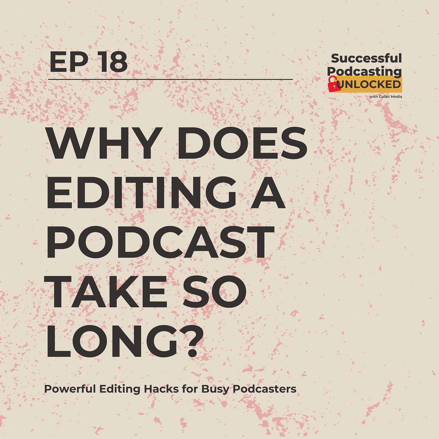 Powerful Editing Hacks for Busy Podcasters