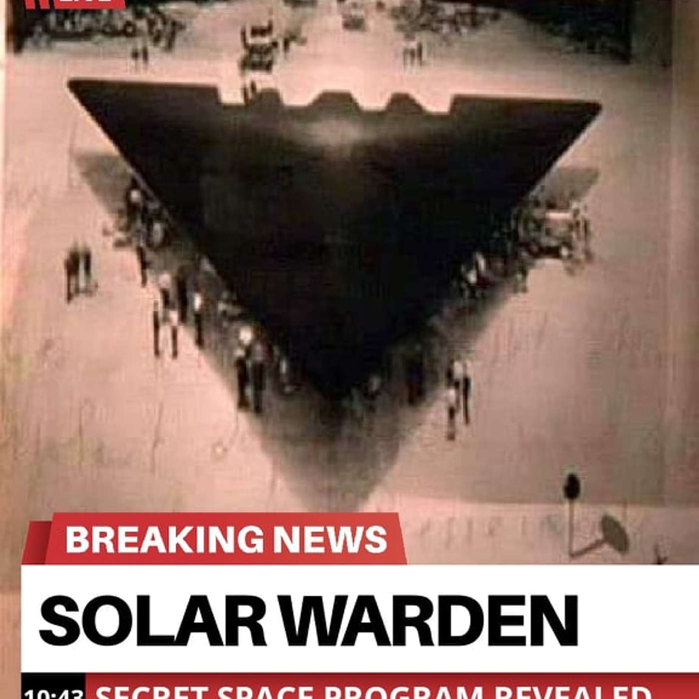 EP 16 Project Solar Warden: United State's secret space program