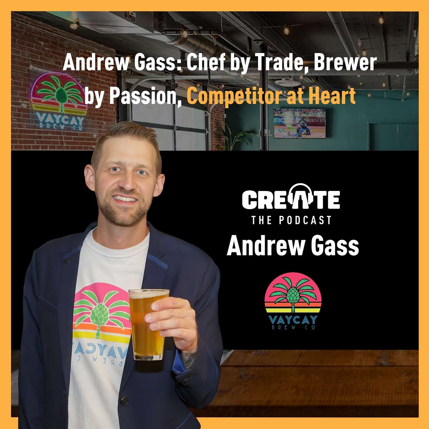 Andrew Gass: Chef by Trade, Brewer by Passion, Competitor at Heart | CREATE - The Podcast