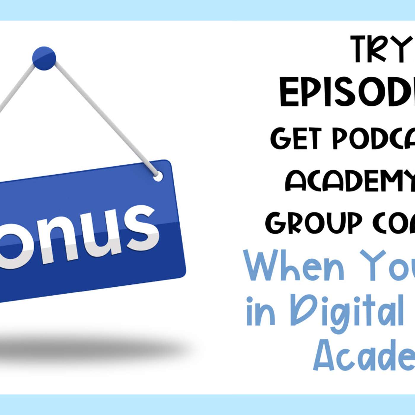 94 Get Podcasting Academy for Teacherpreneurs AND Group Coaching When You Enroll in Digital Course